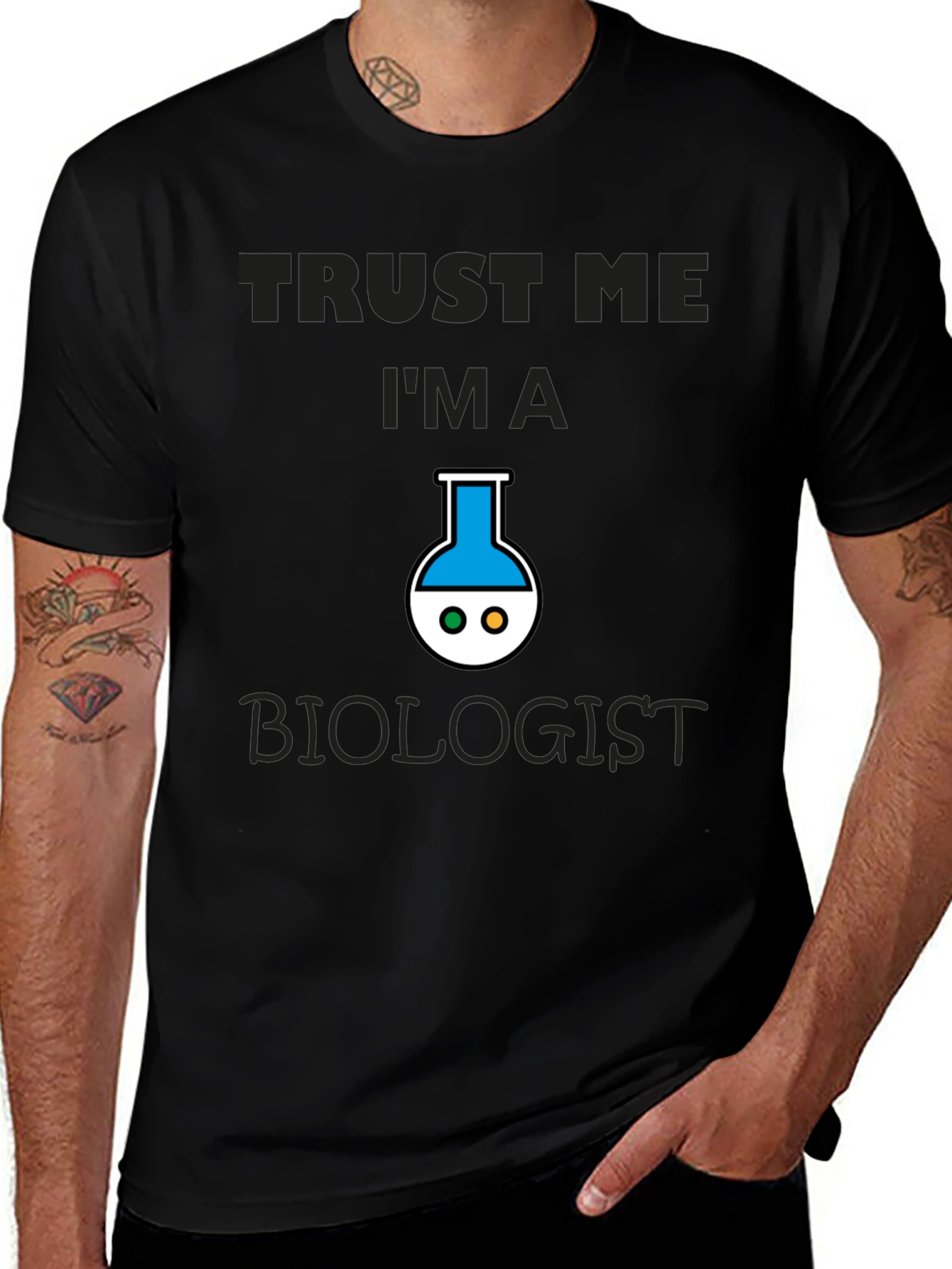 Trust Me Im A Biologist T-Shirt