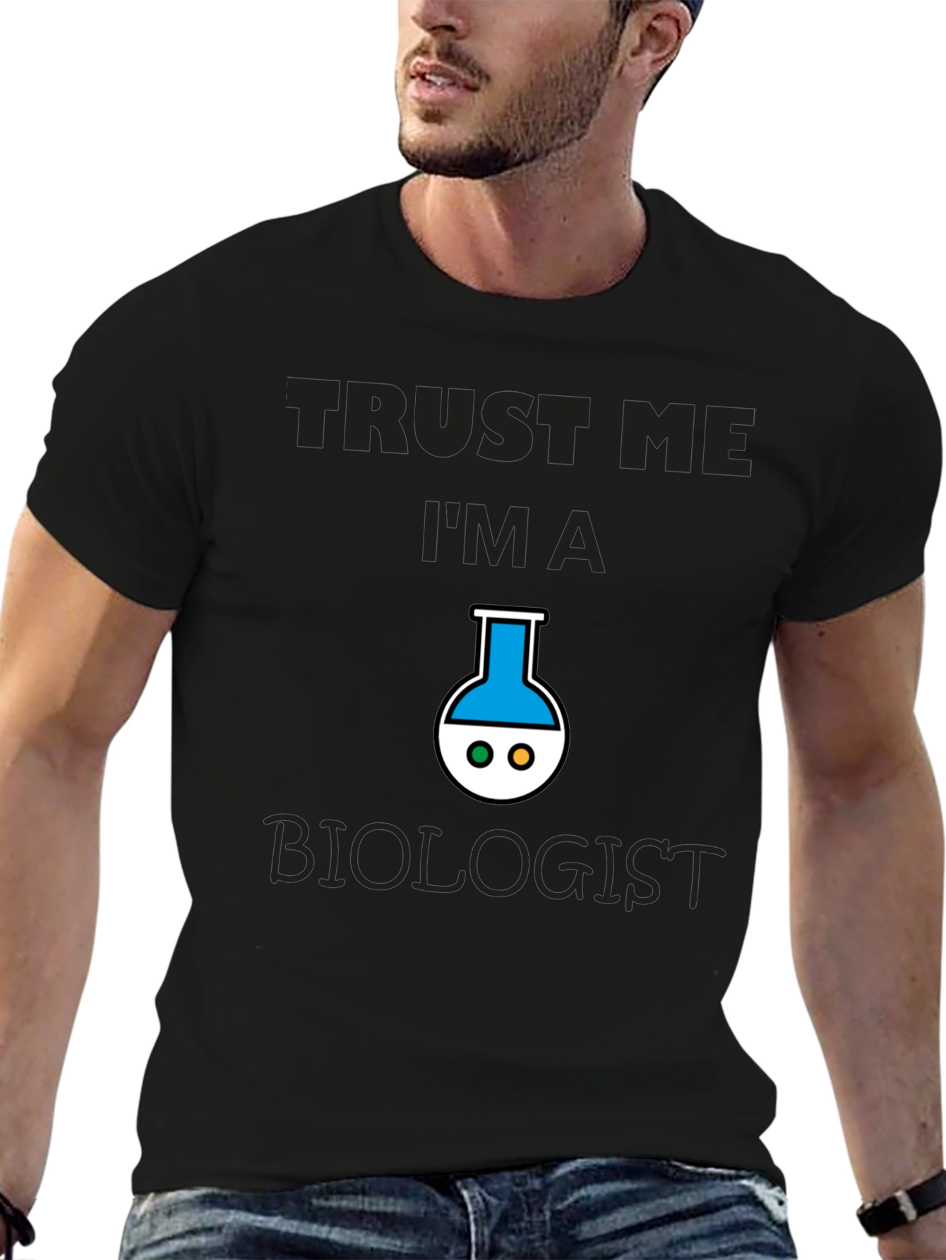 Trust Me Im A Biologist T-Shirt