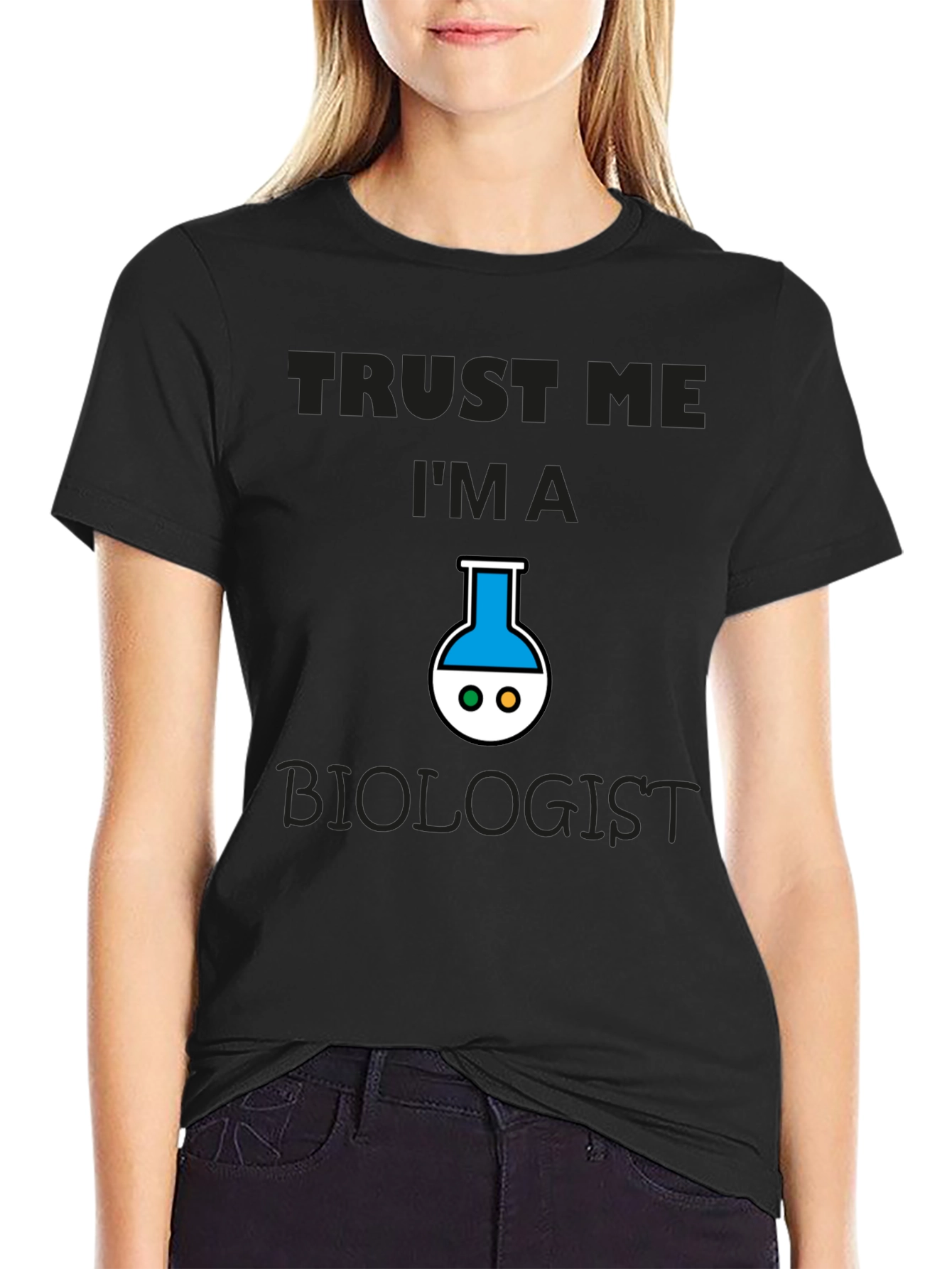 Trust Me Im A Biologist T-Shirt