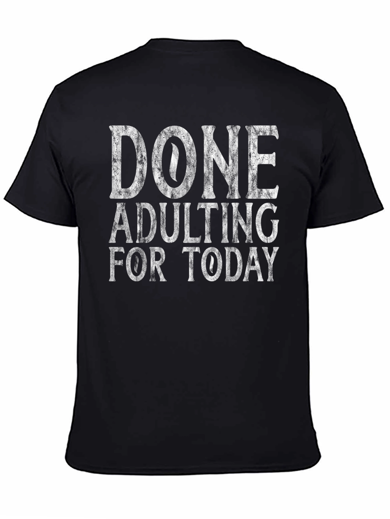 Done Adulting Today Tee - Funny Graphic T-Shirt