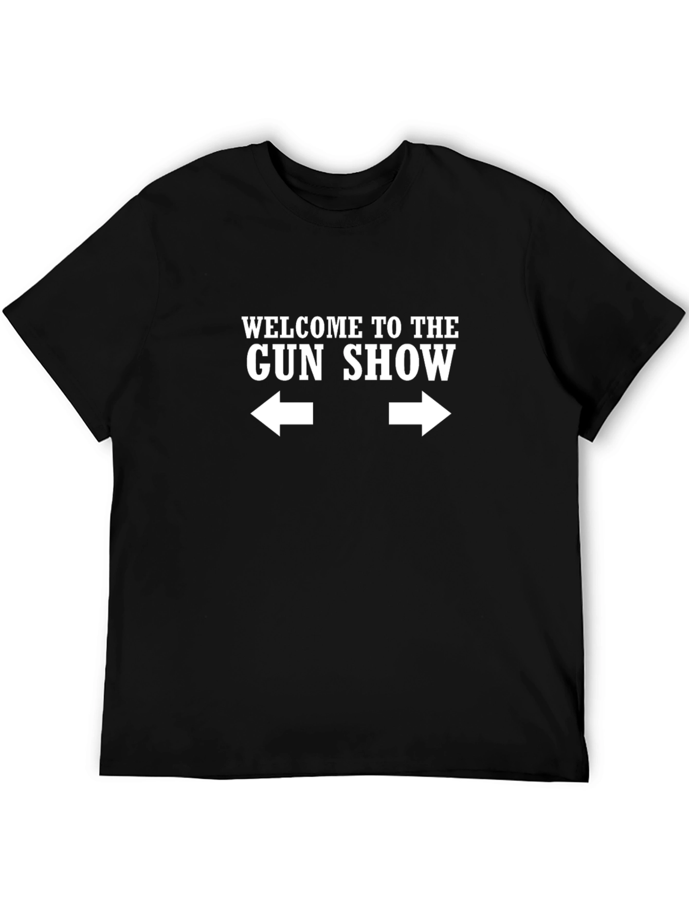 Welcome to the Gun Show T-Shirt