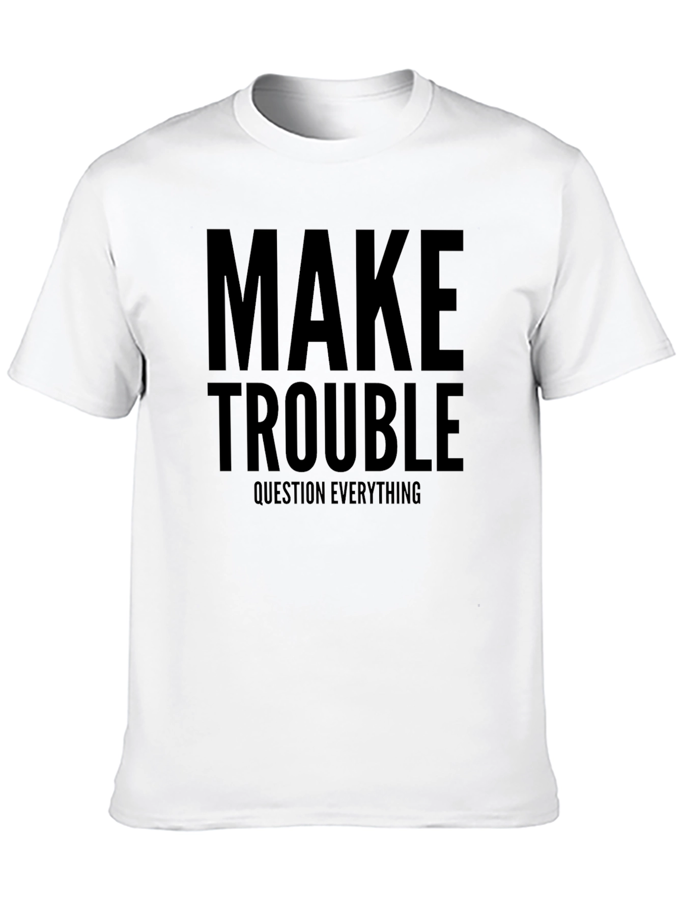 Make Trouble Graphic T-Shirt