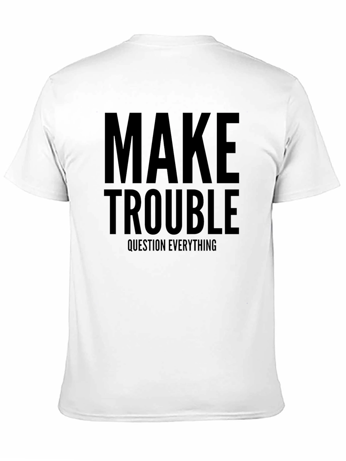 Make Trouble Graphic T-Shirt