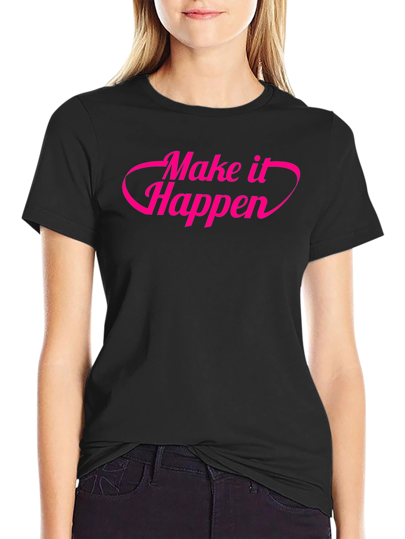 Make It Happen Graphic Tee - Stylish Slogan Shirt