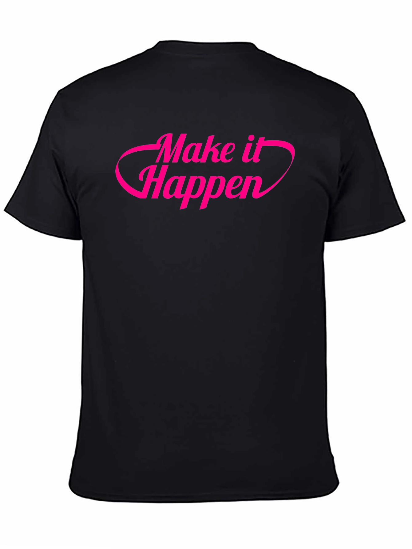 Make It Happen Graphic Tee - Stylish Slogan Shirt