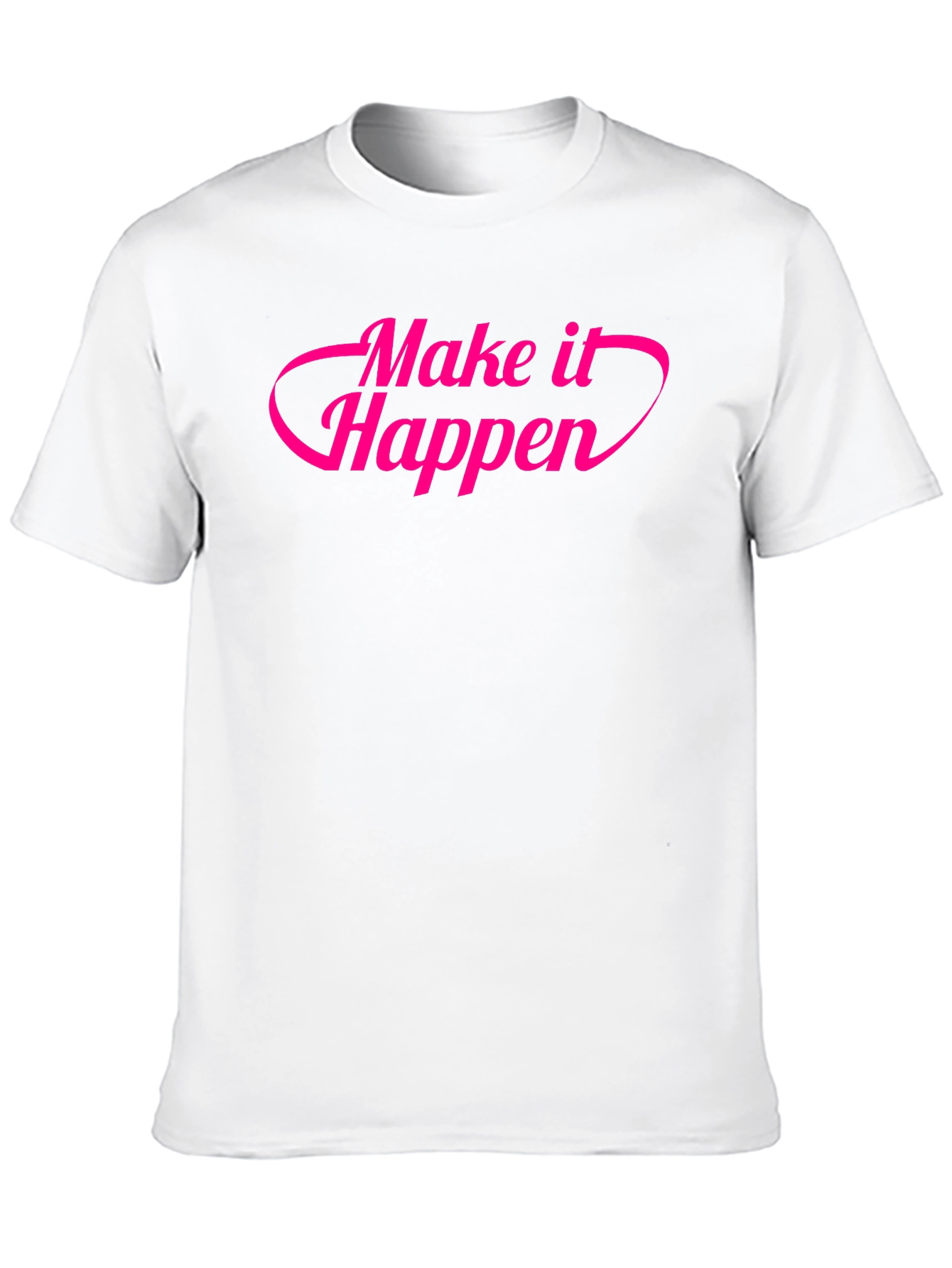 Make It Happen Graphic Tee - Stylish Slogan Shirt