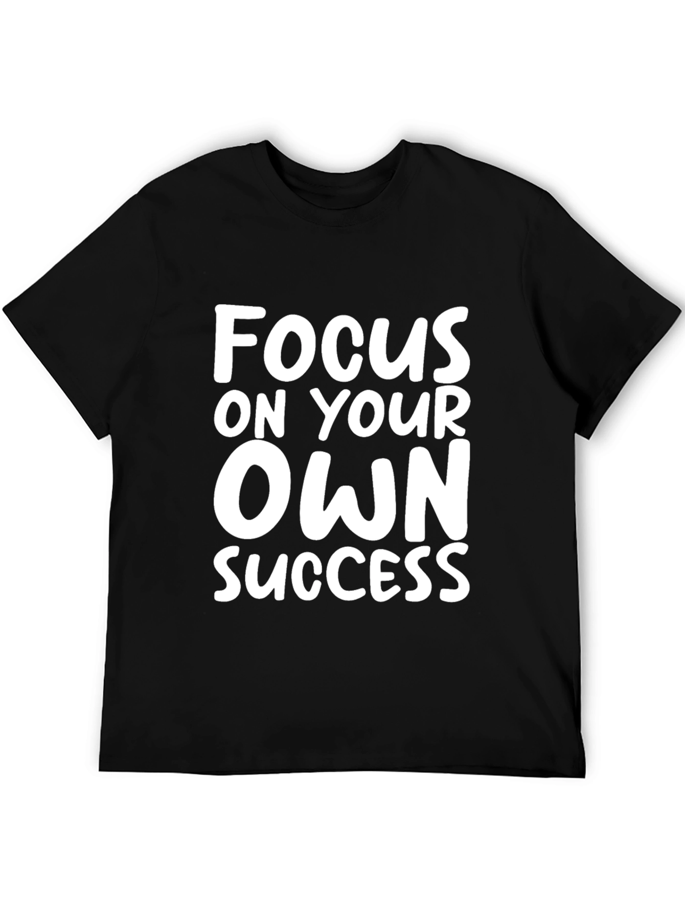 Focus On Your Own Success Black T-Shirt