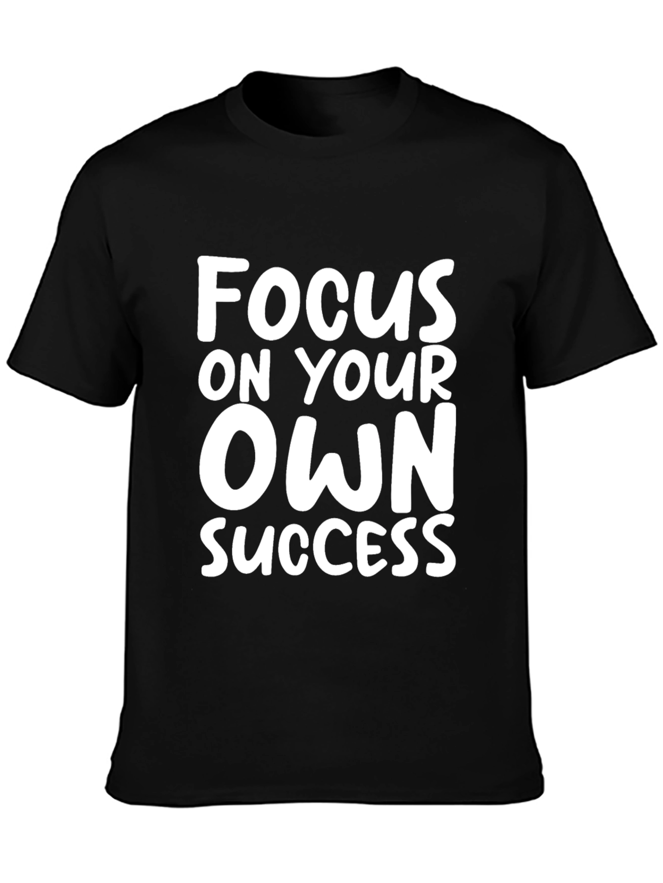 Focus On Your Own Success Black T-Shirt