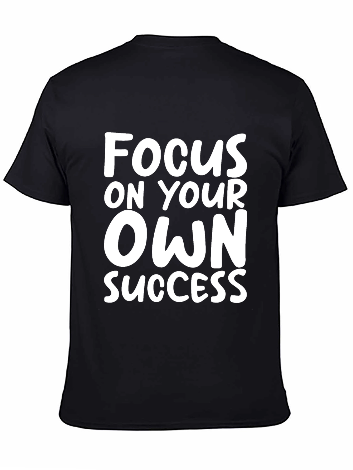 Focus On Your Own Success Black T-Shirt