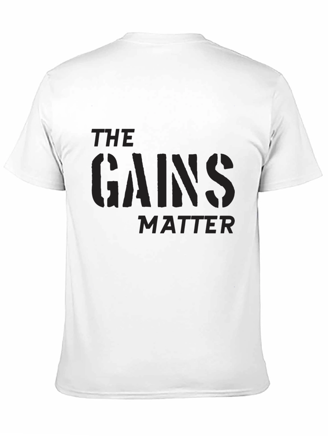 The Gains Matter Graphic Tee - Gym Motivation