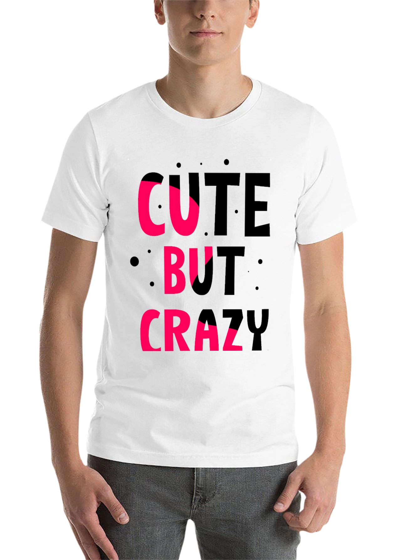 Cute But Crazy T-Shirt - Graphic Tee