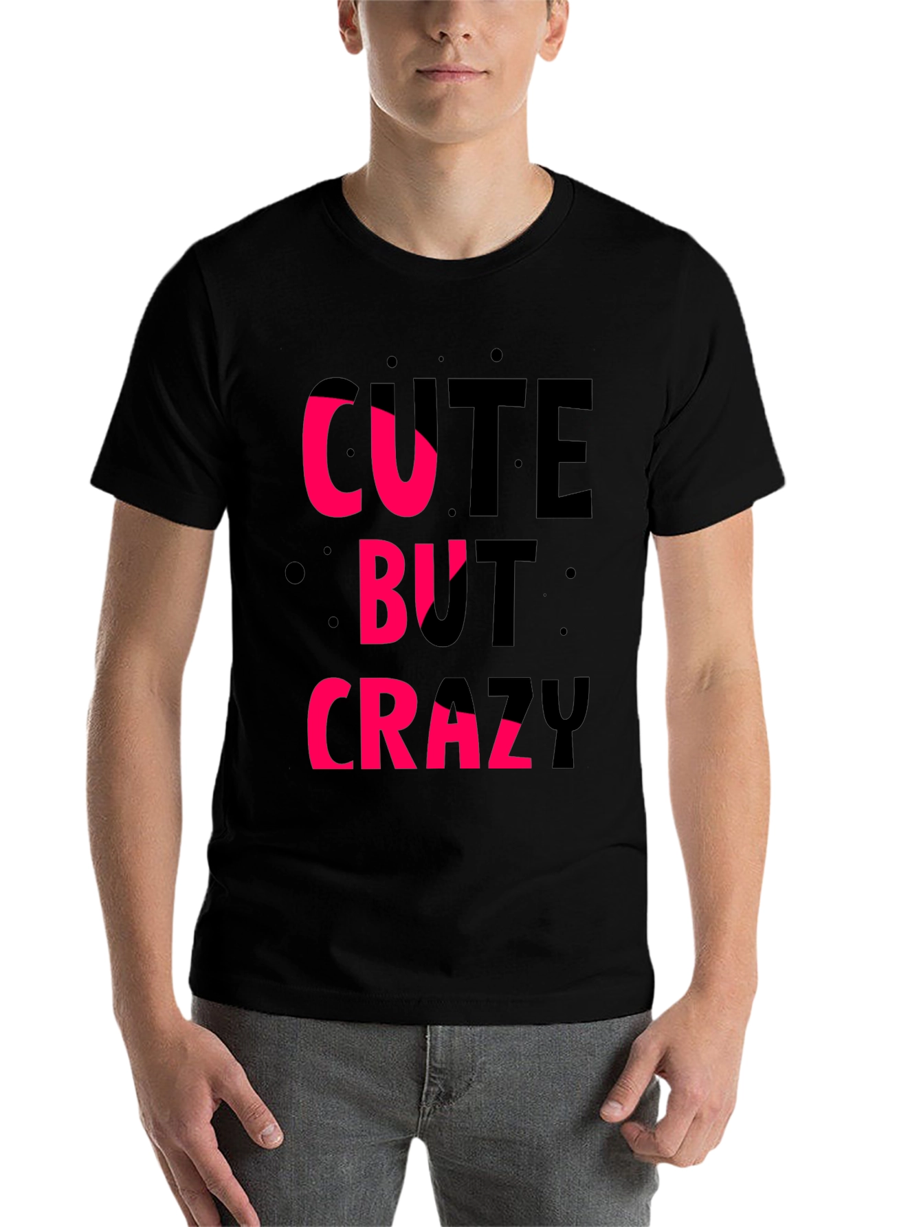 Cute But Crazy T-Shirt - Graphic Tee