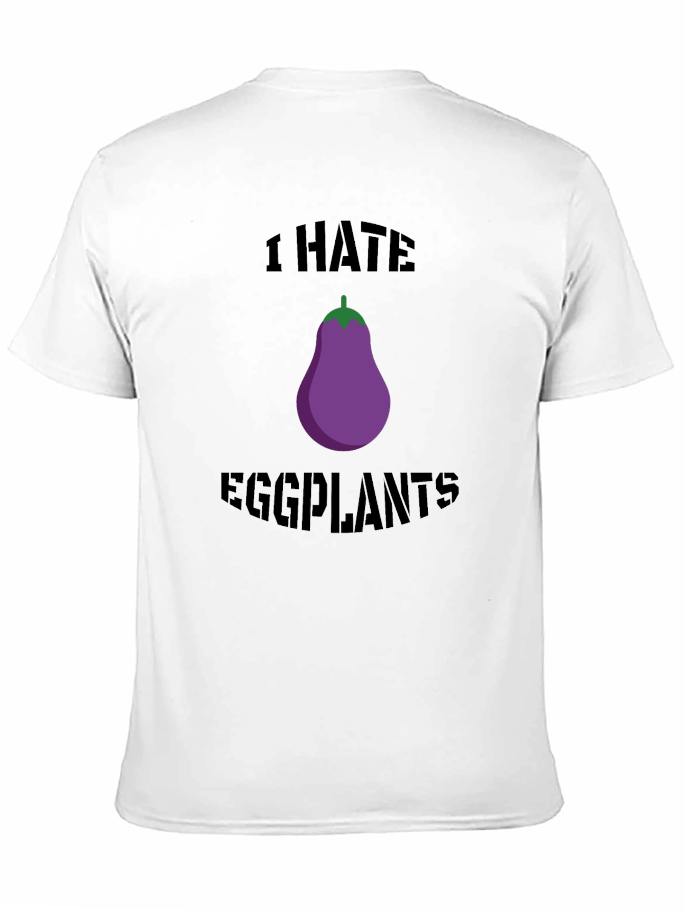 I Hate Eggplants Graphic T-Shirt