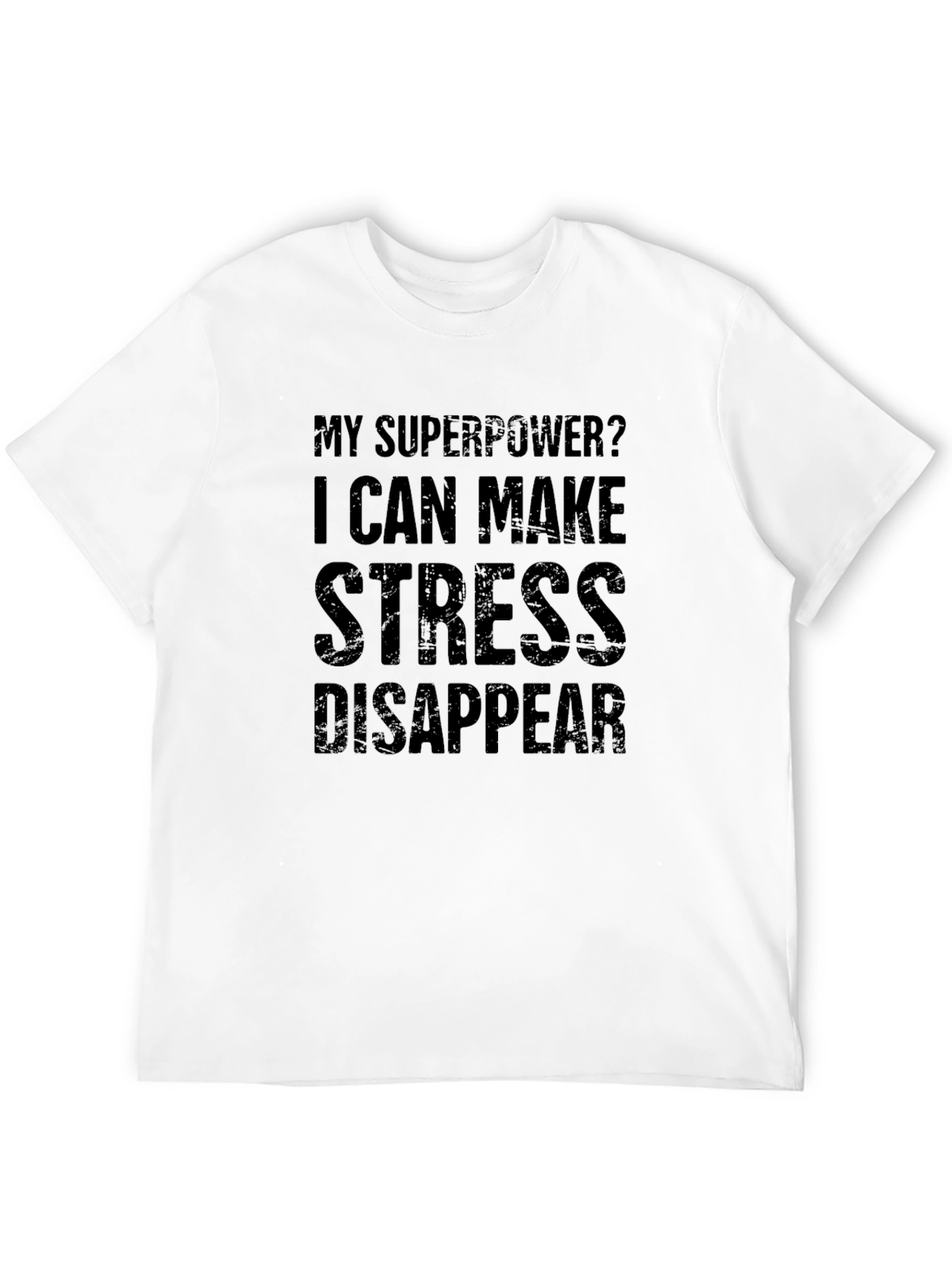 Stress Disappear T-Shirt - Superpower Tee