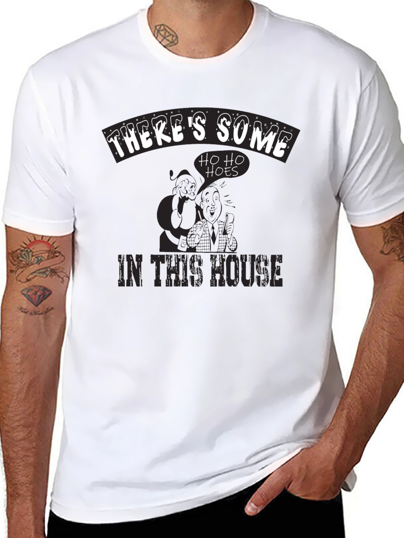 Theres Some Ho Ho Hoes in This House T-Shirt
