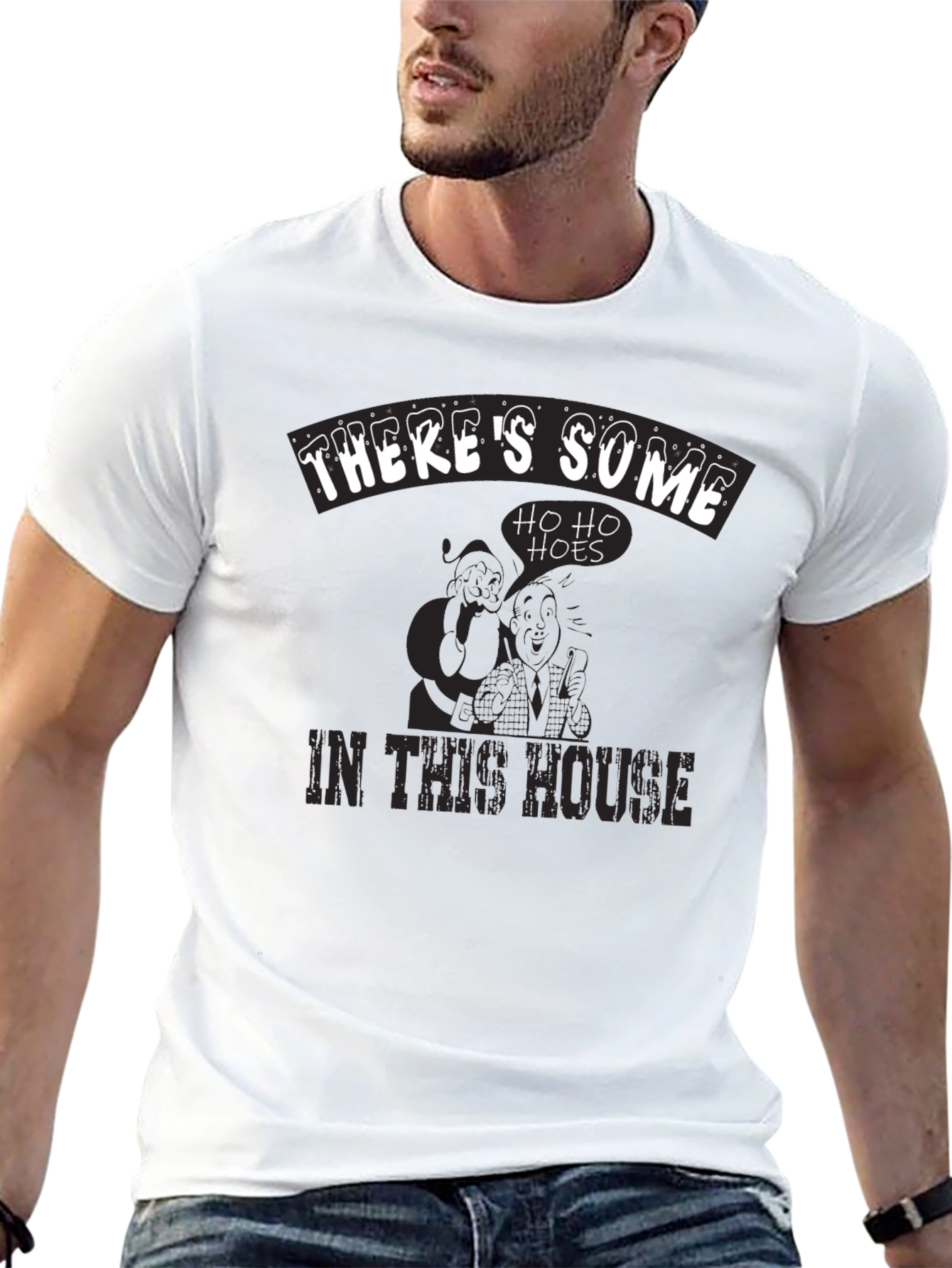 Theres Some Ho Ho Hoes in This House T-Shirt