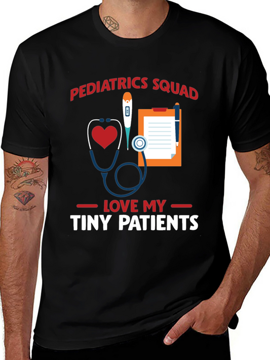 Pediatrics Squad T-Shirt: Love My Tiny Patients
