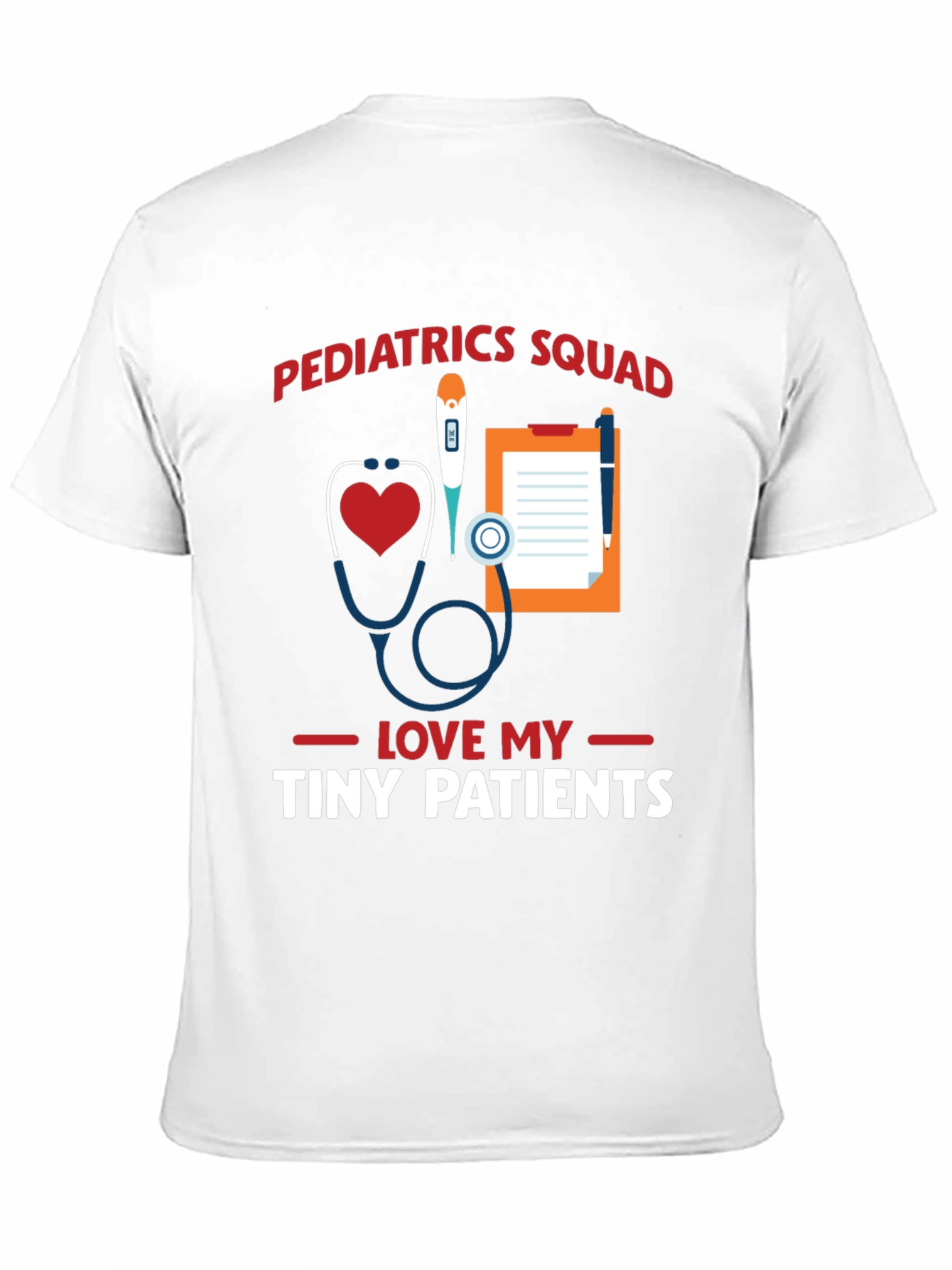 Pediatrics Squad T-Shirt: Love My Tiny Patients