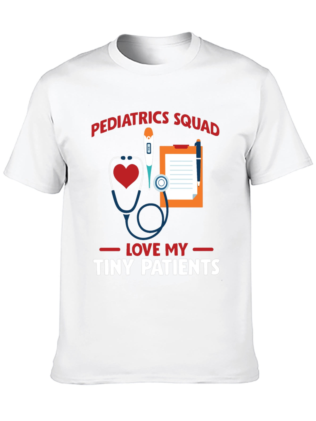 Pediatrics Squad T-Shirt: Love My Tiny Patients