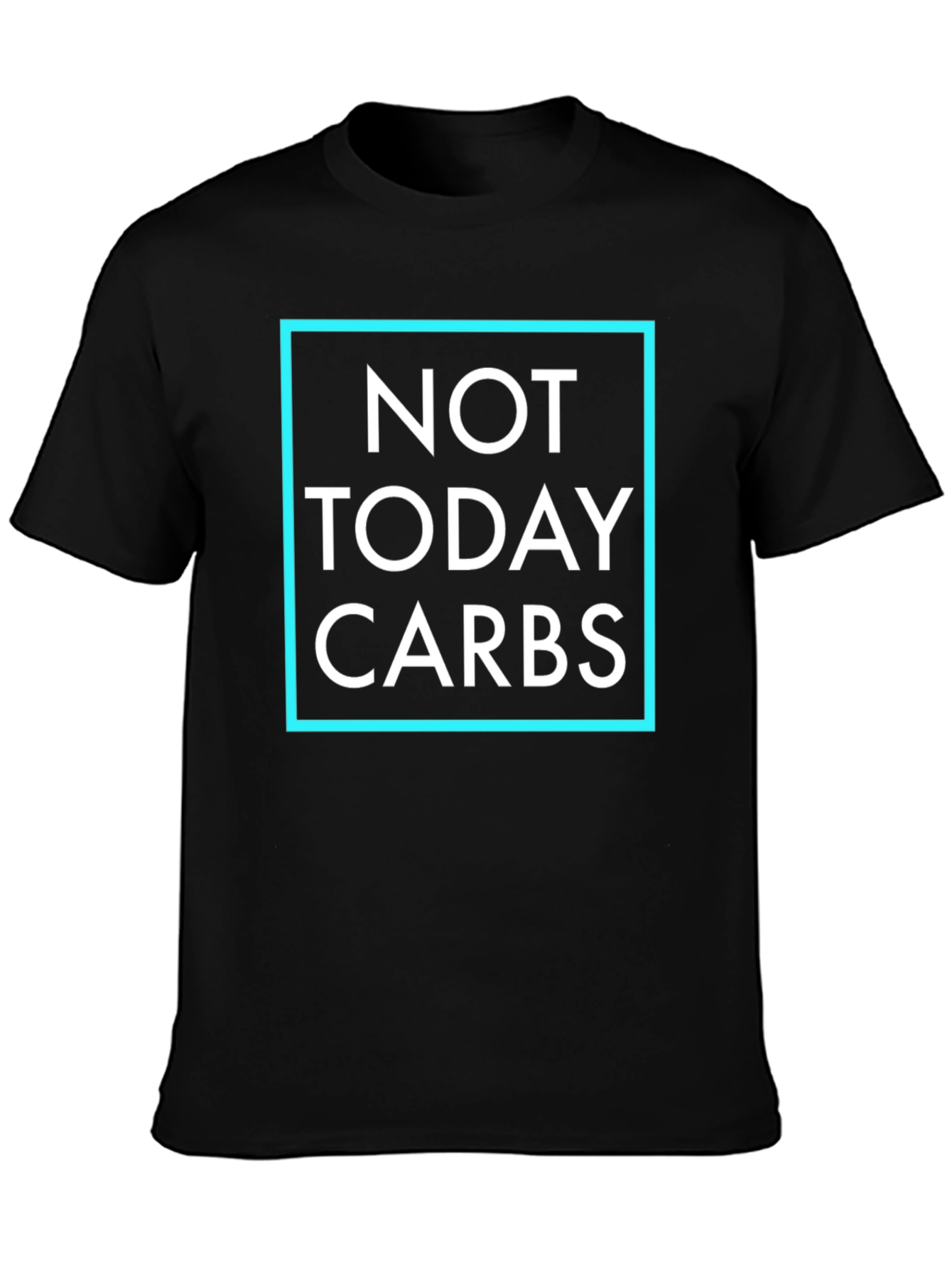 Not Today Carbs Graphic T-Shirt - Black