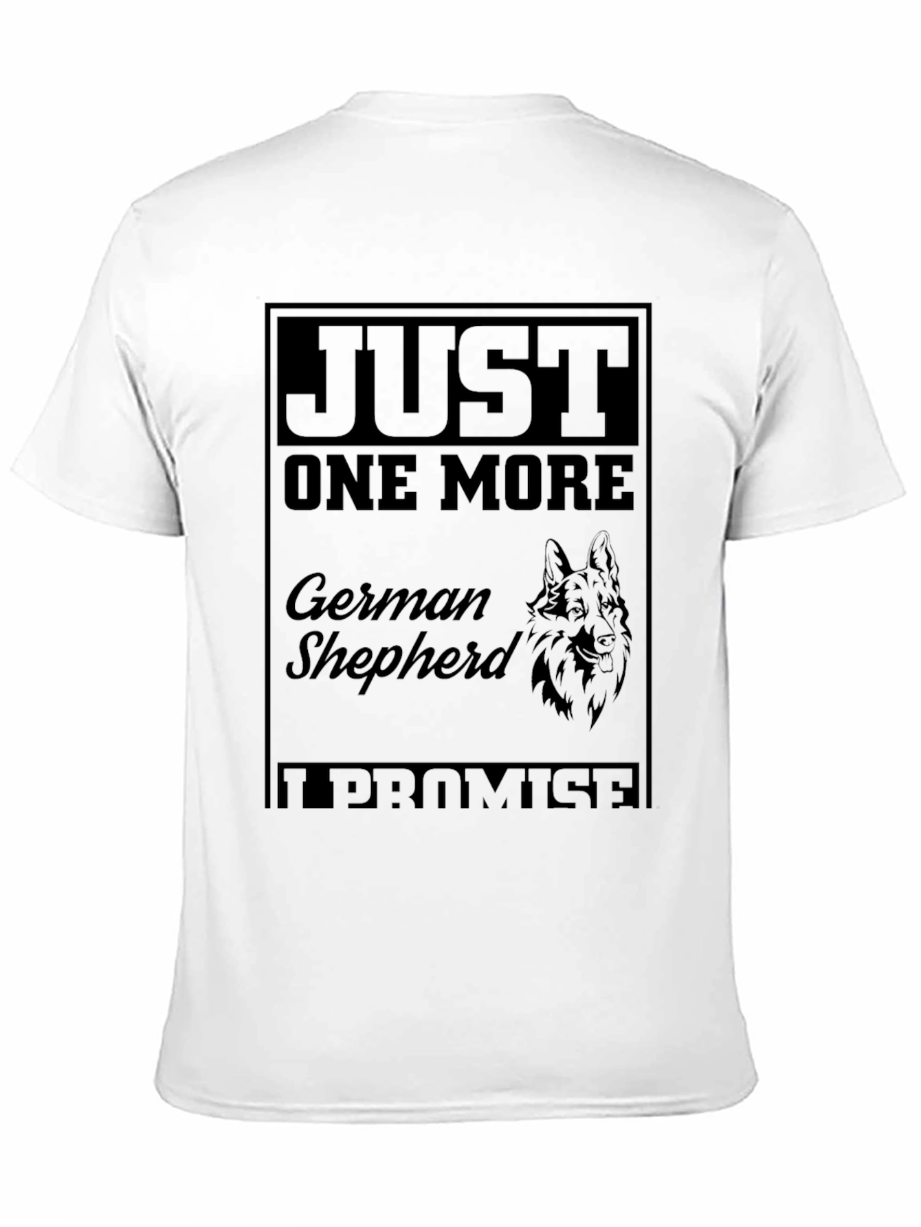 Just One More German Shepherd Black T-Shirt