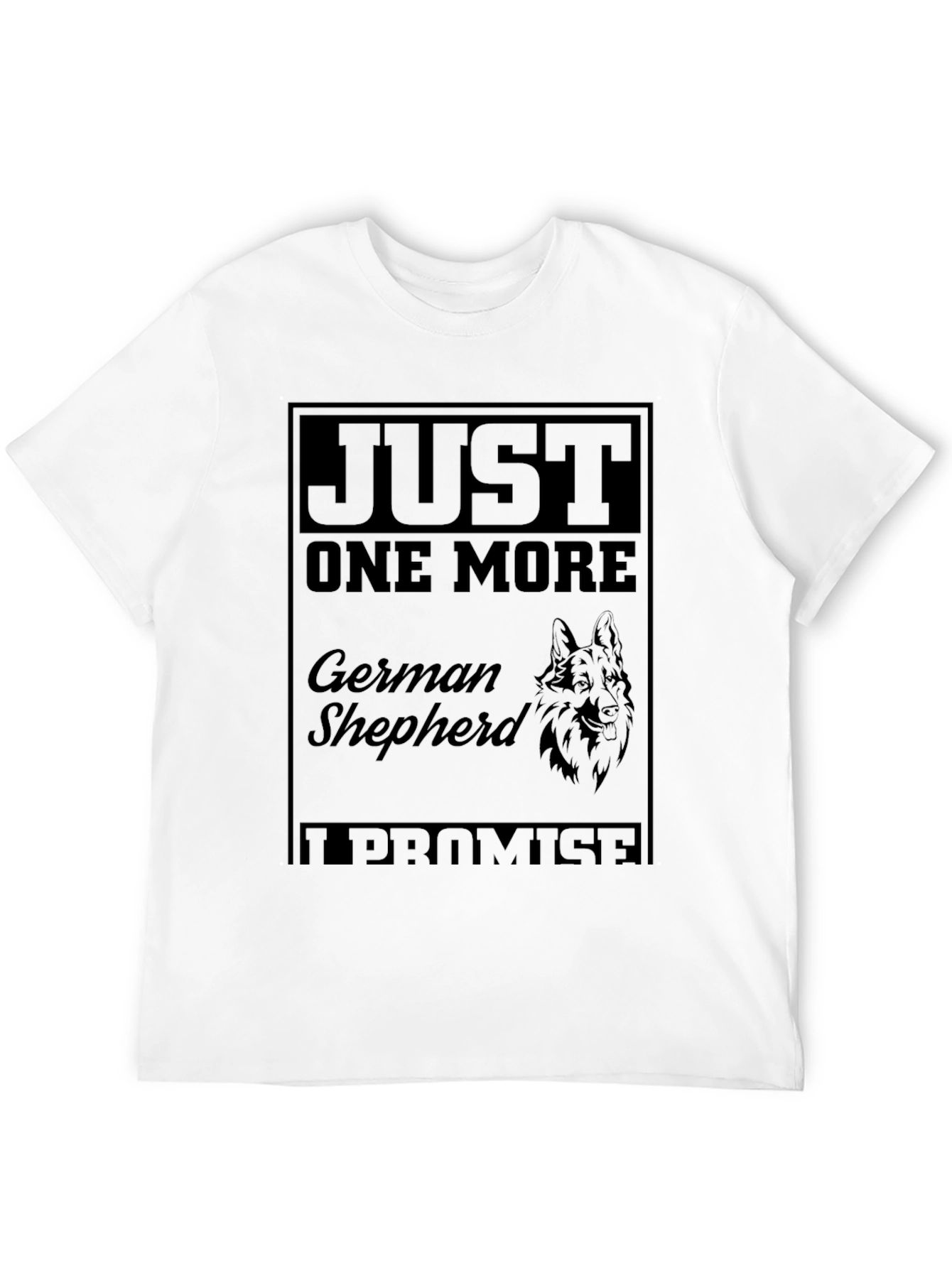 Just One More German Shepherd Black T-Shirt