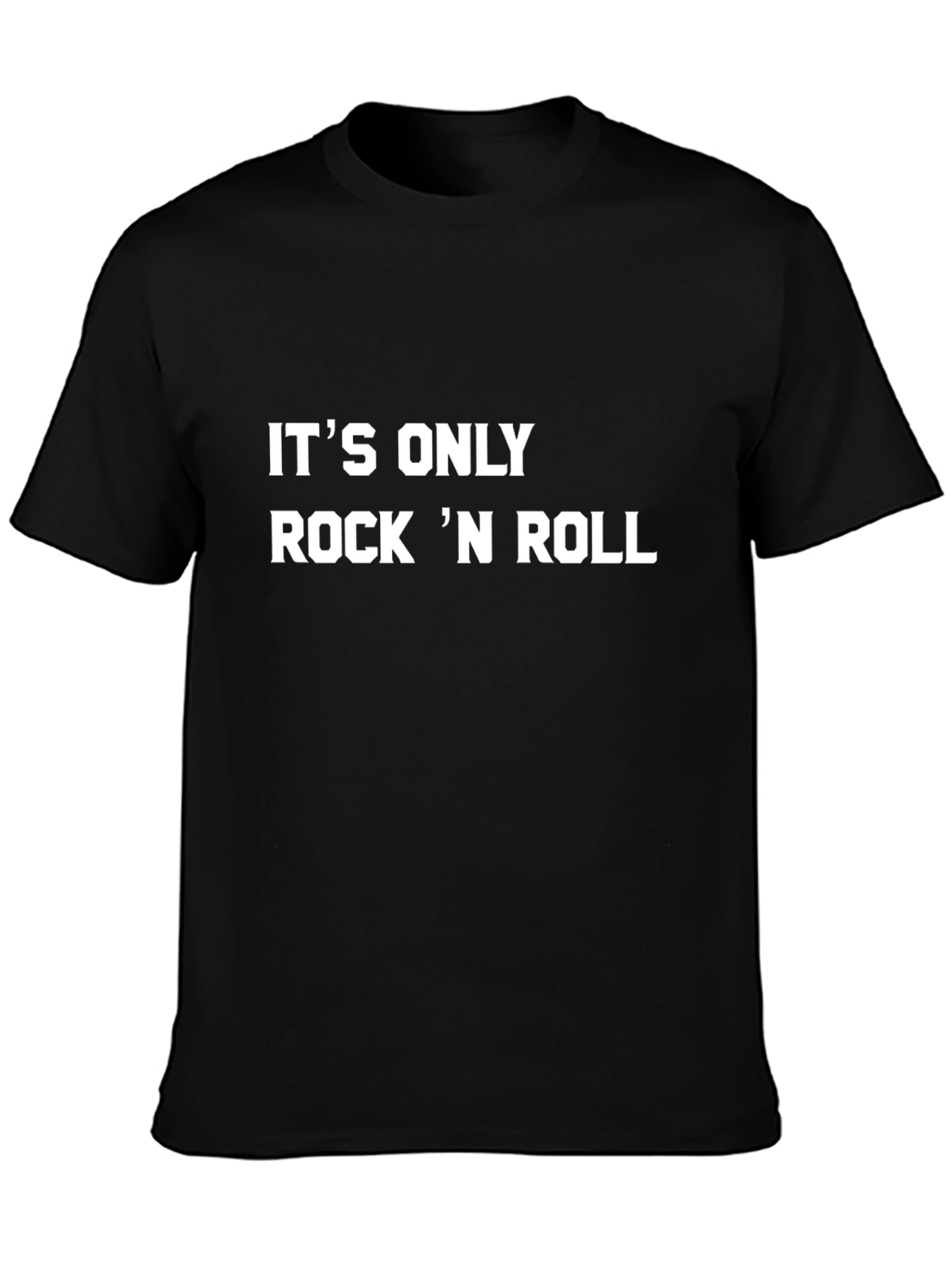 Its Only Rock N Roll Black T-Shirt