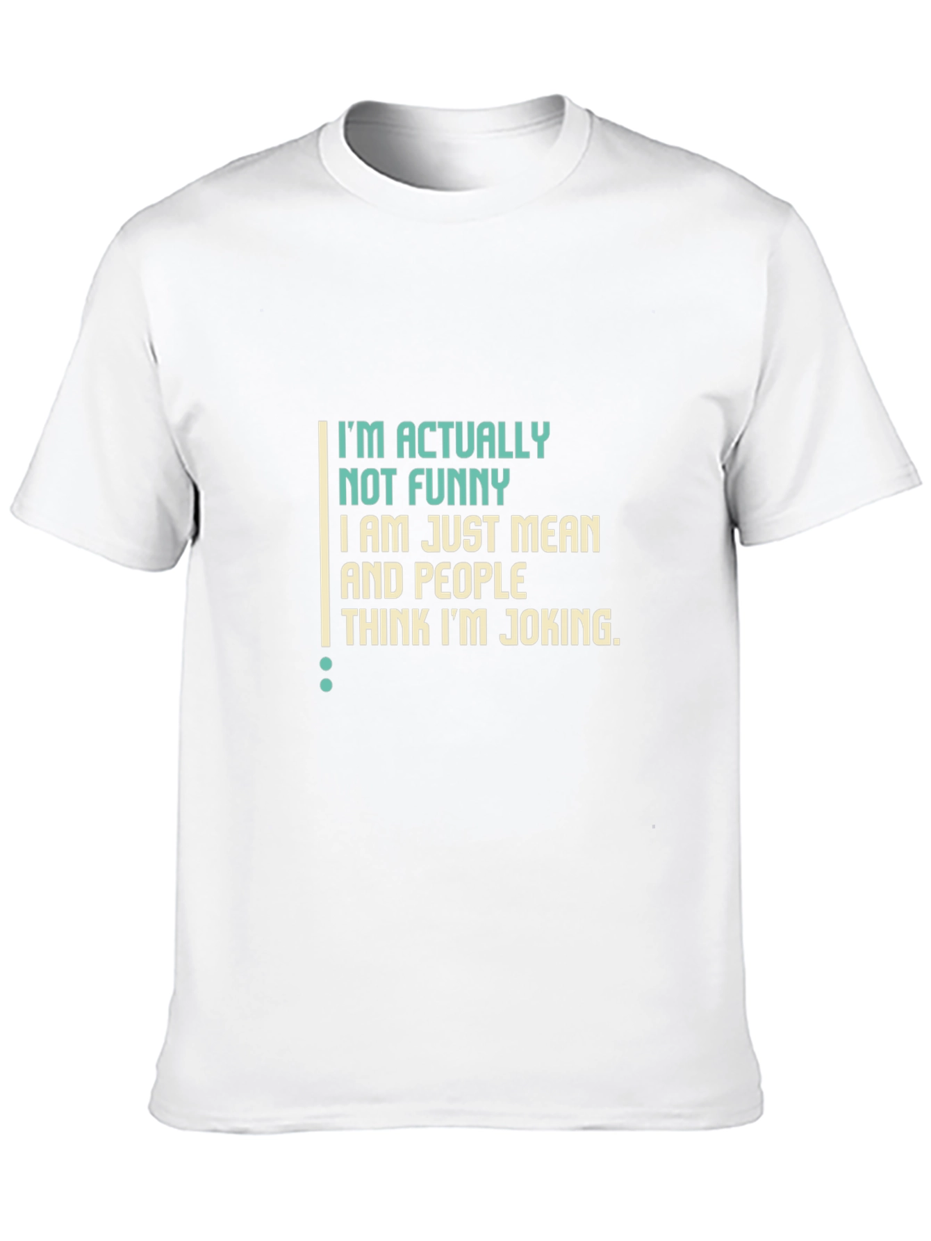 Funny Sarcastic T-Shirt - Im Actually Not Funny