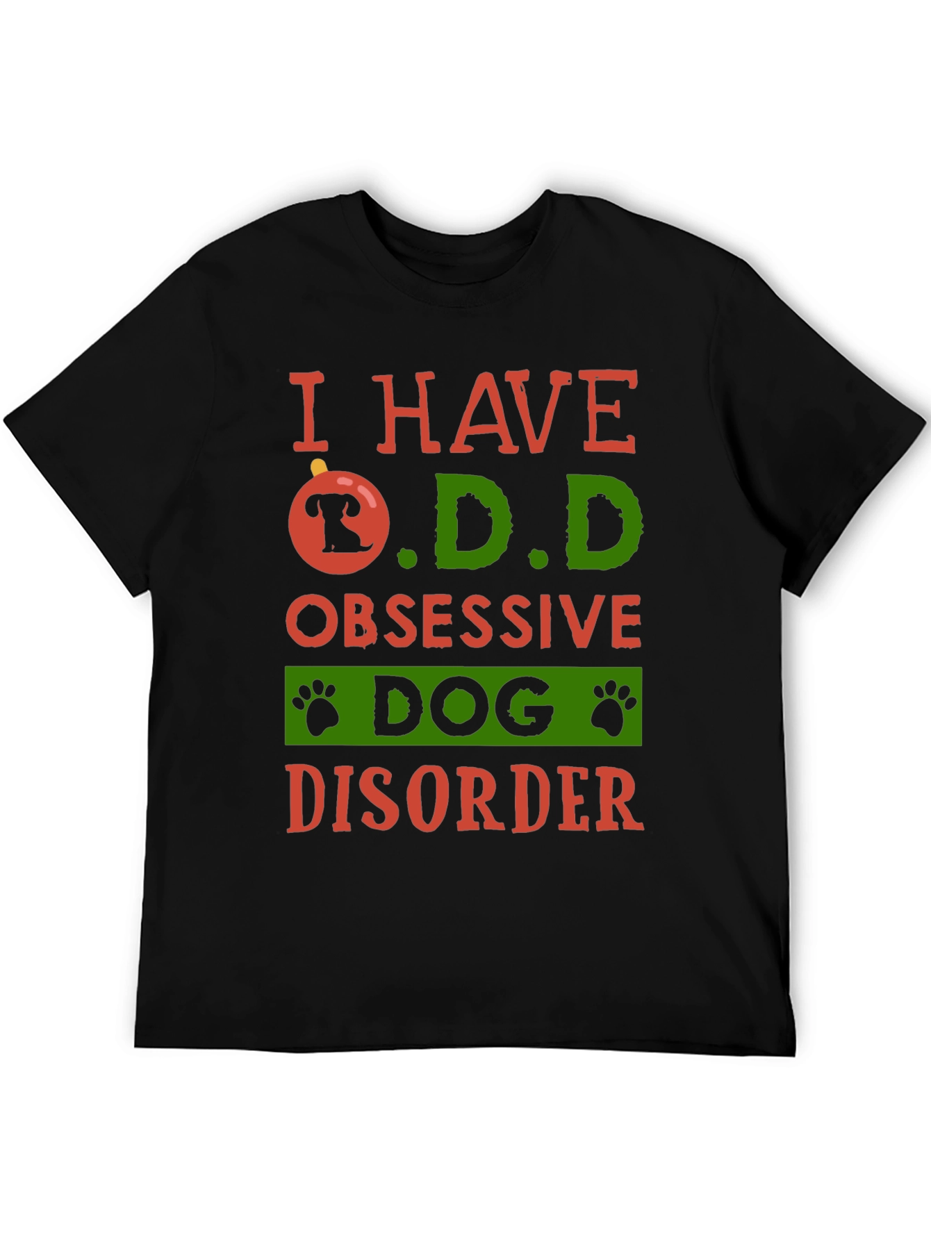 I HAVE O.D.D Obsessive Dog Disorder T-Shirt