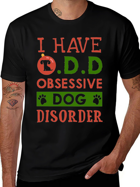 I HAVE O.D.D Obsessive Dog Disorder T-Shirt