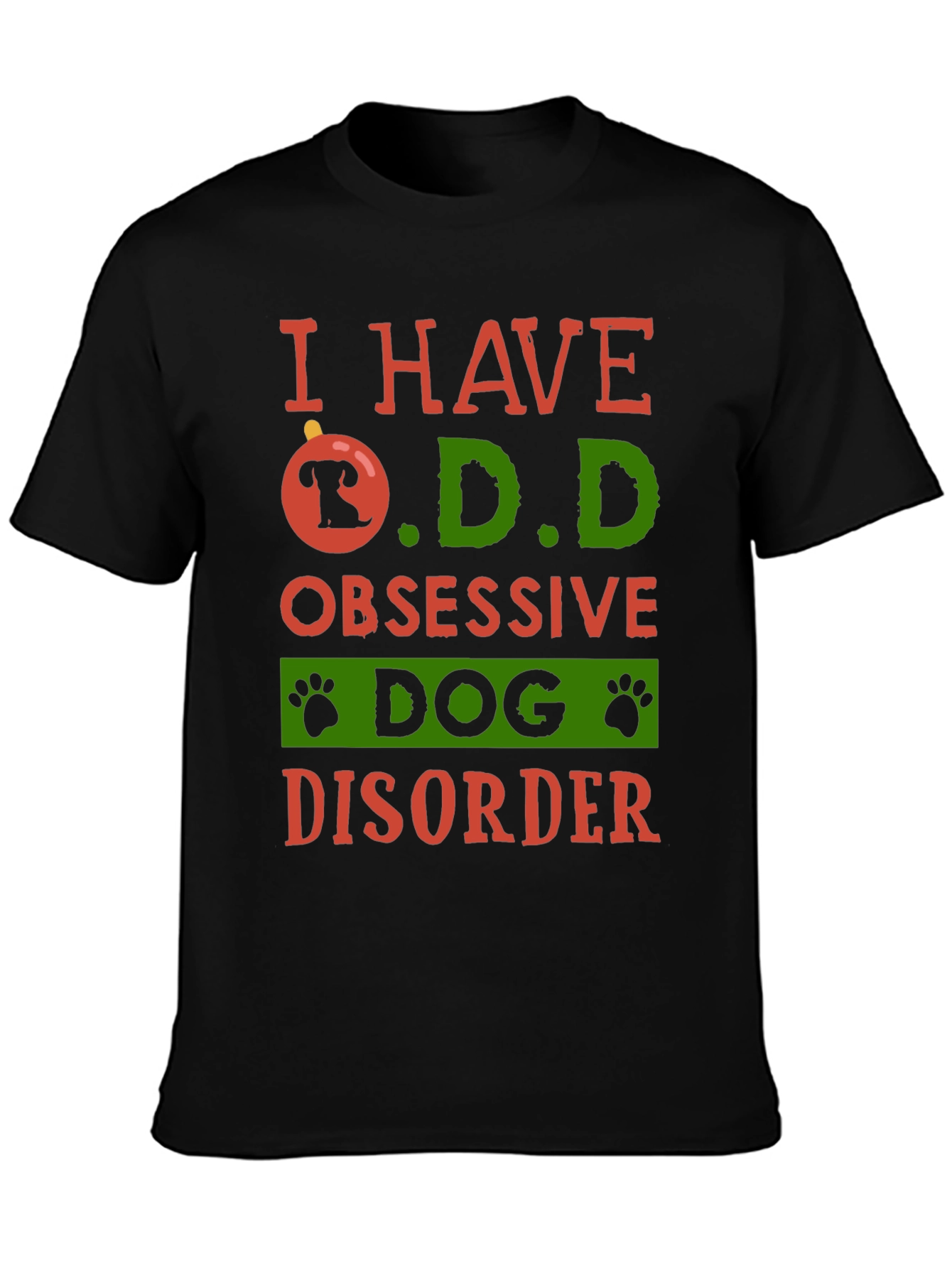 I HAVE O.D.D Obsessive Dog Disorder T-Shirt