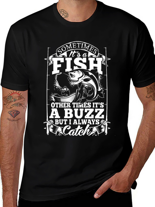 Fishing T-Shirt - Sometimes Its a Fish Catch Tee
