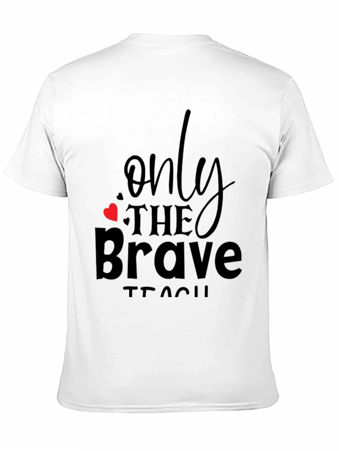Only the Brave Teach Black T-Shirt