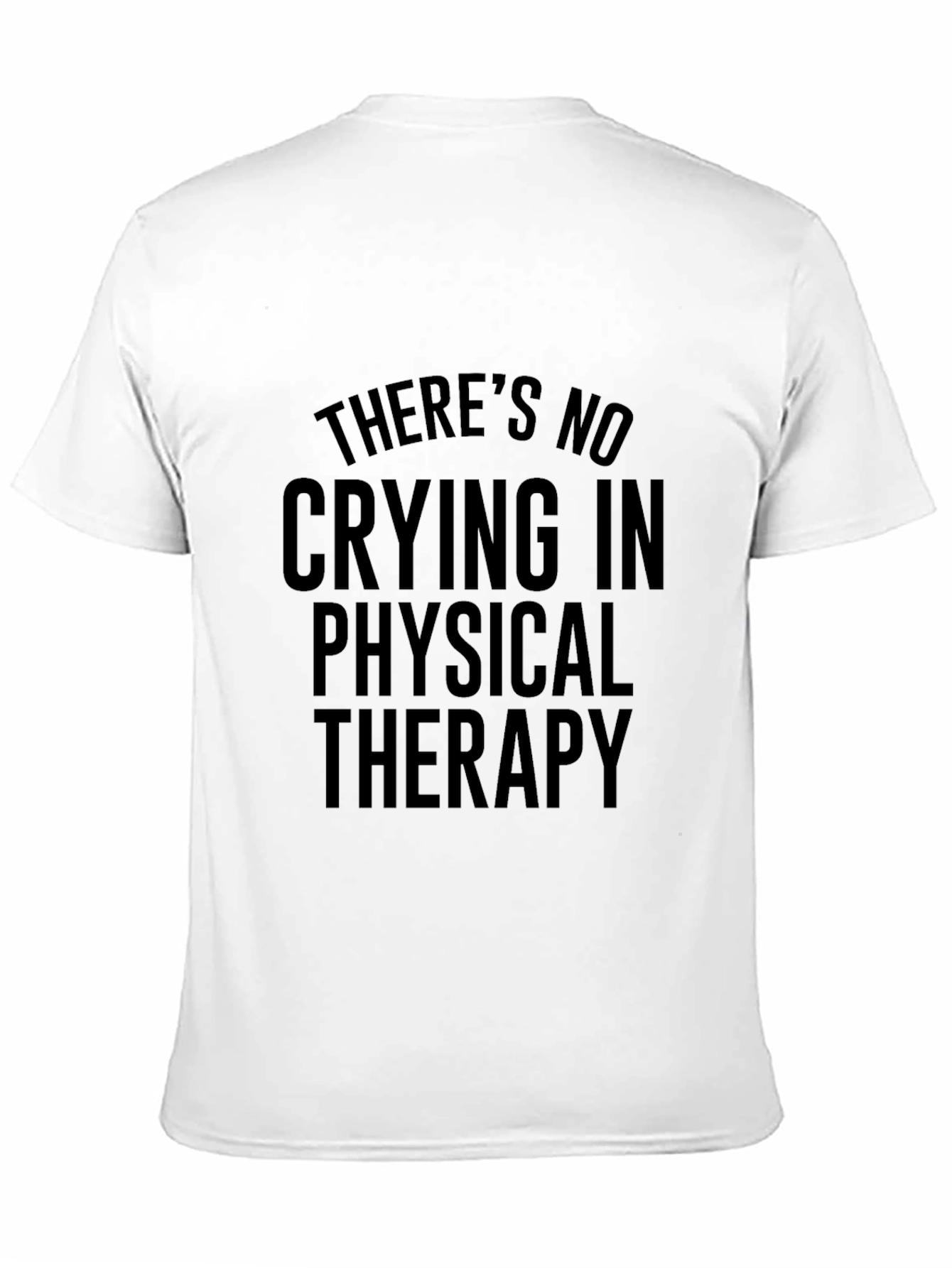 No Crying in Physical Therapy T-Shirt