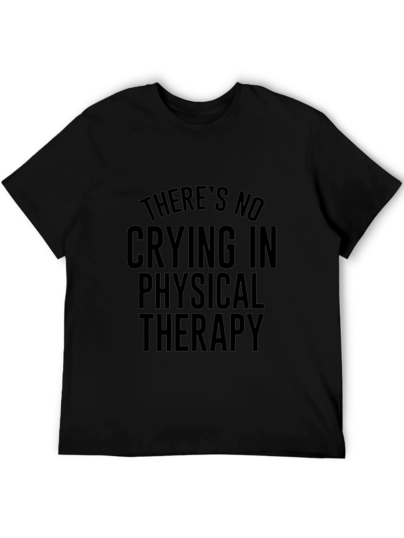 No Crying in Physical Therapy T-Shirt