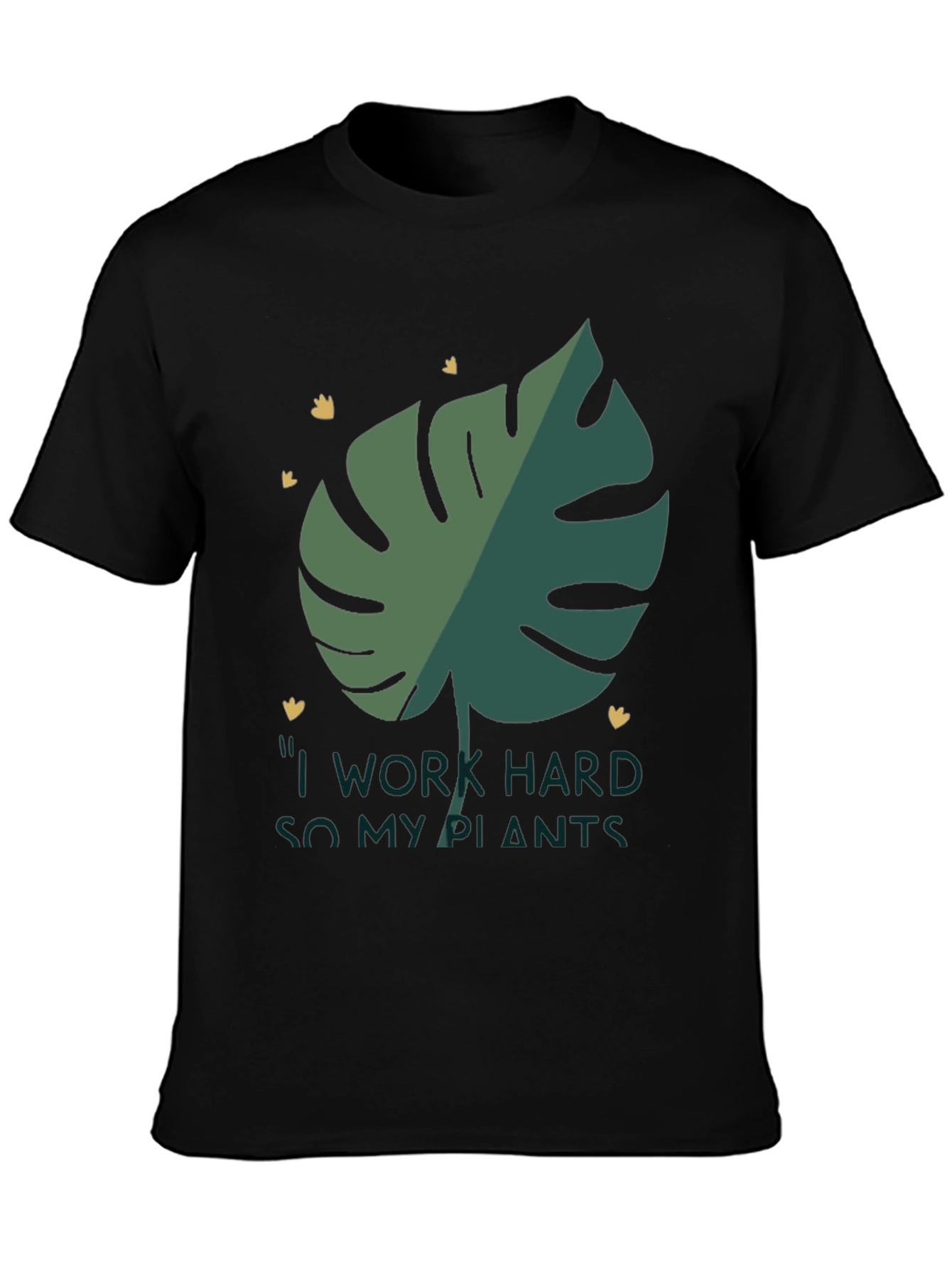 I Work Hard So My Plants T-Shirt