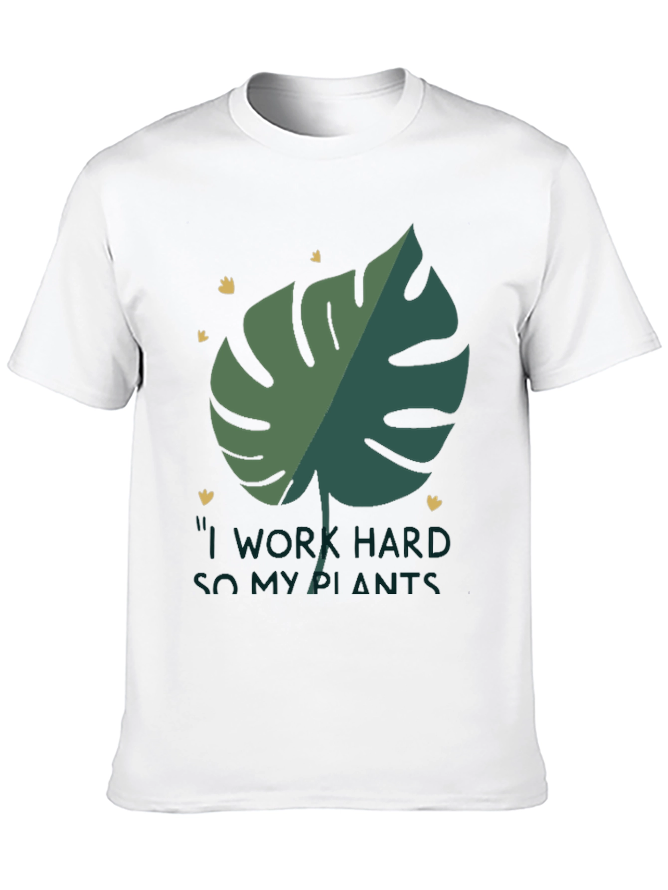 I Work Hard So My Plants T-Shirt