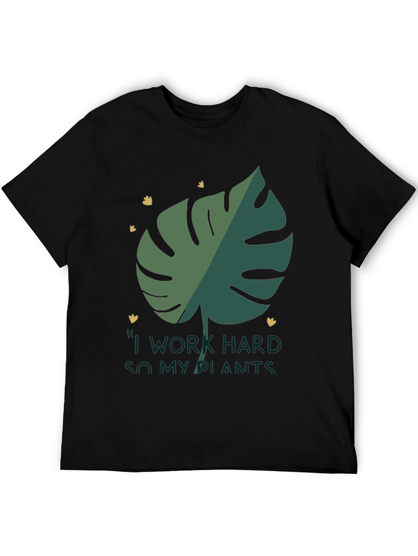 I Work Hard So My Plants T-Shirt