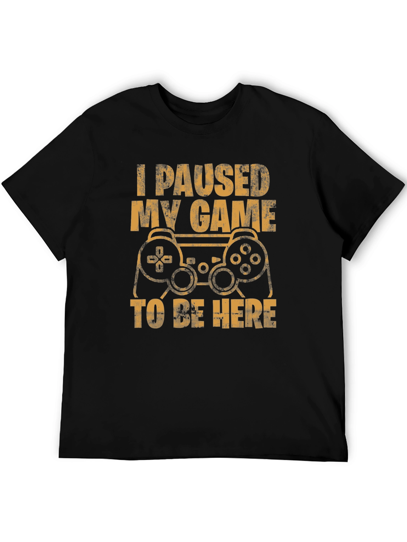 I Paused My Game T-Shirt - Gamer Gift