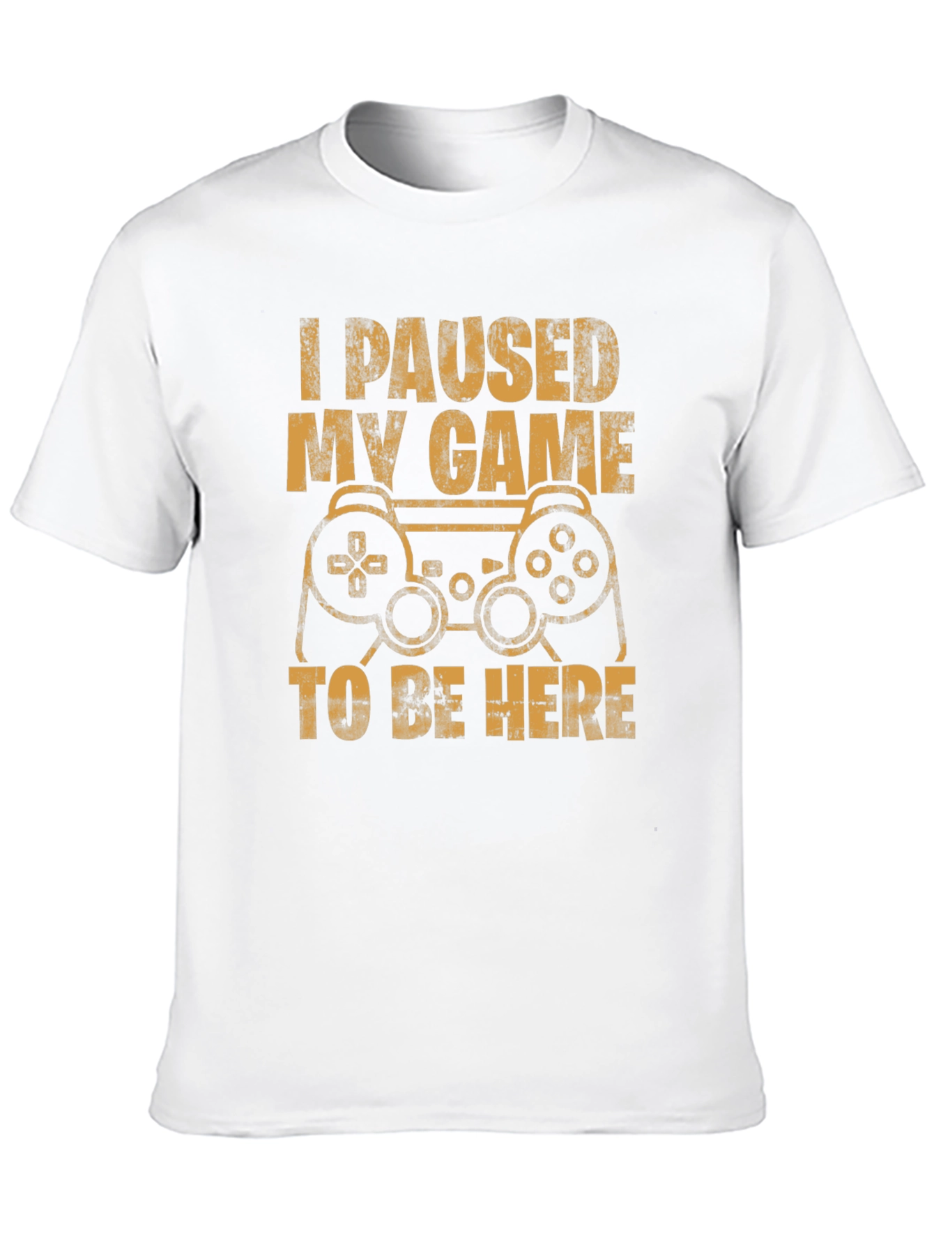 I Paused My Game T-Shirt - Gamer Gift
