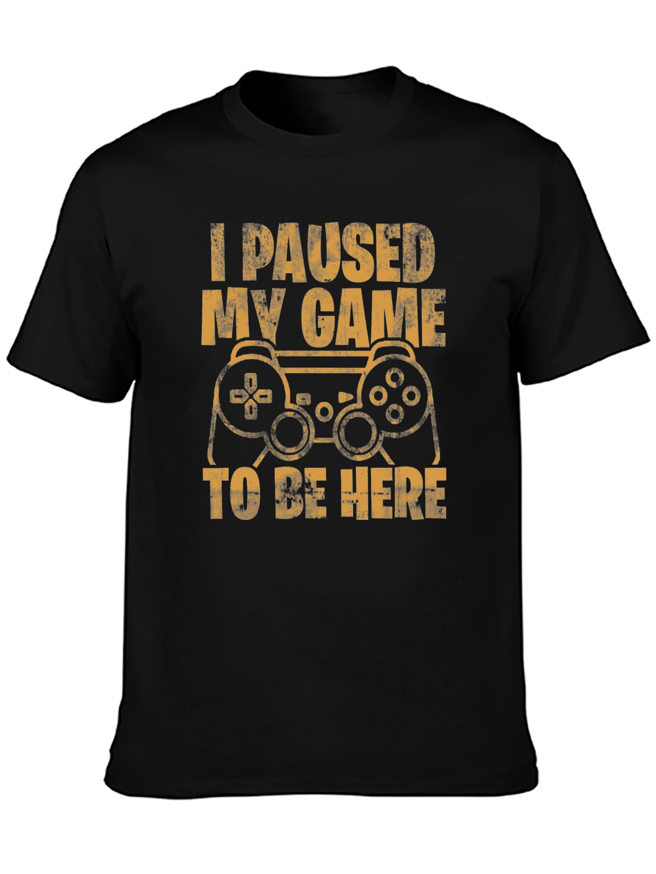I Paused My Game T-Shirt - Gamer Gift