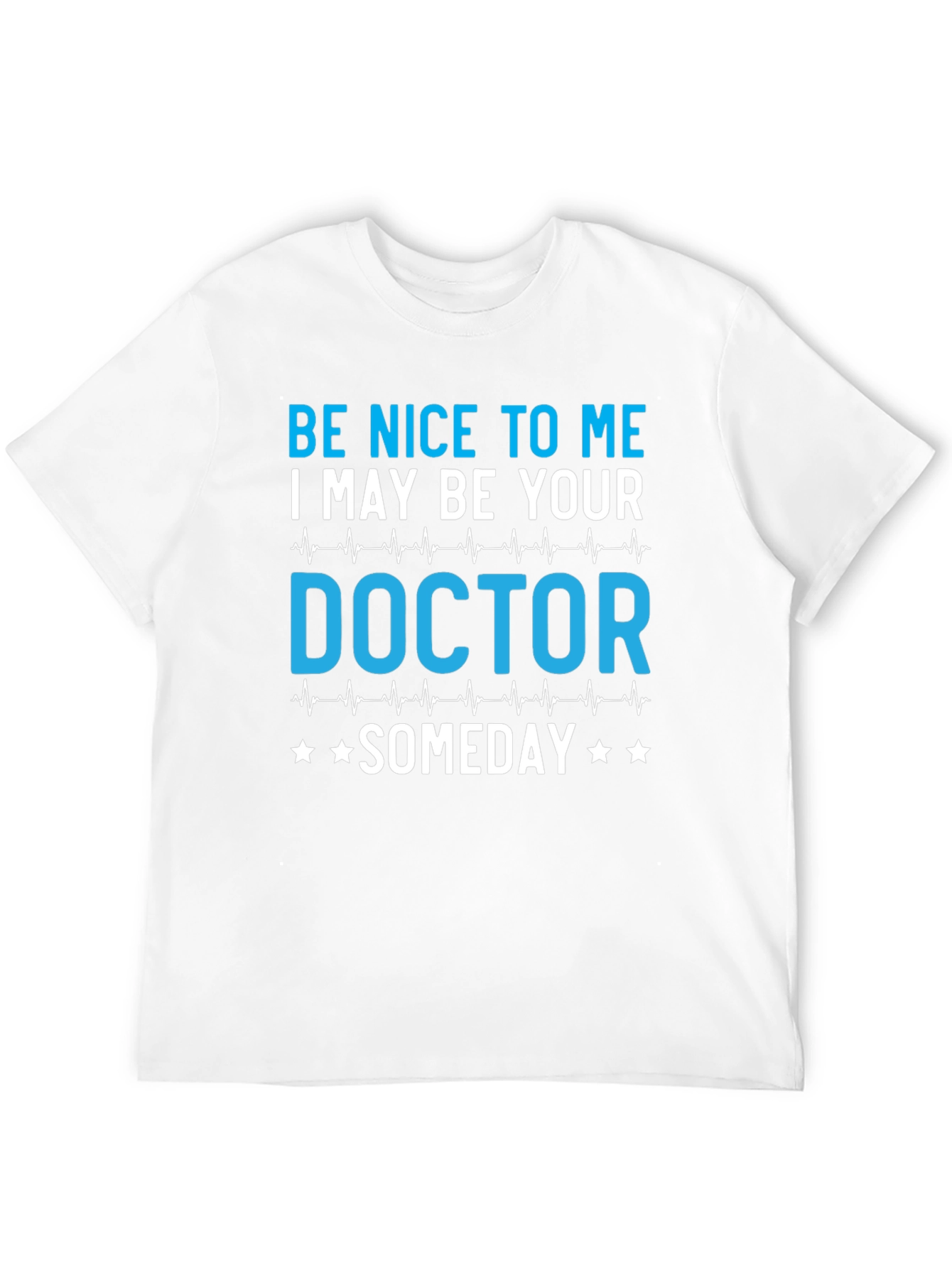 Be Nice to Me Doctor T-Shirt