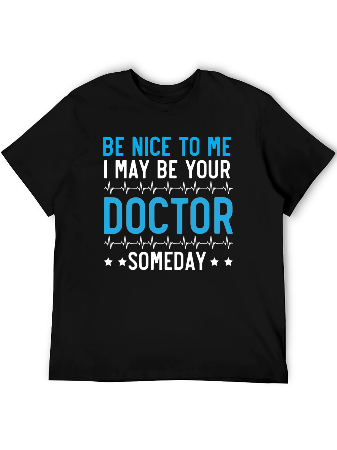 Be Nice to Me Doctor T-Shirt