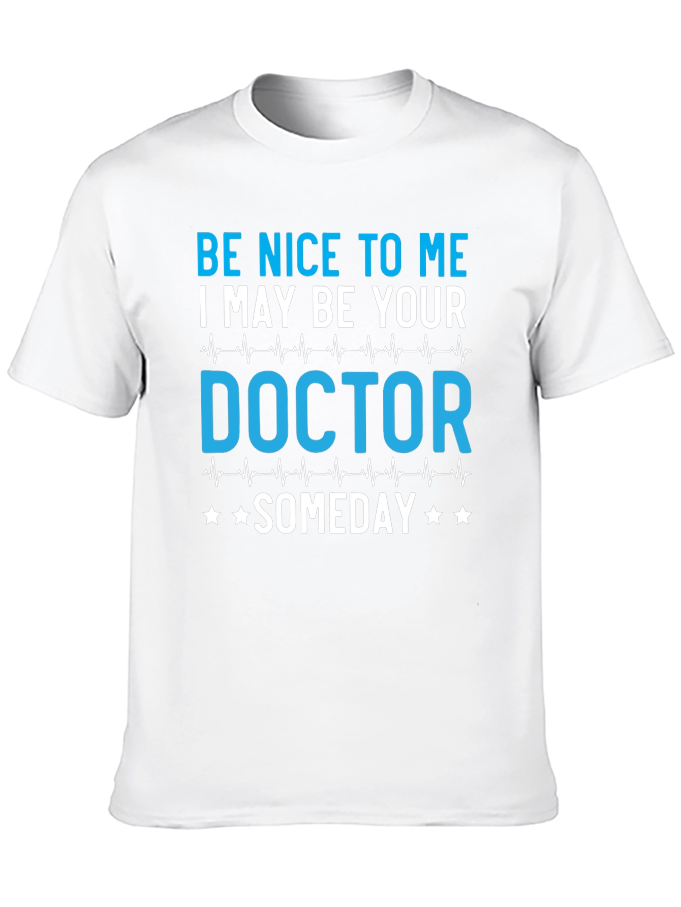 Be Nice to Me Doctor T-Shirt