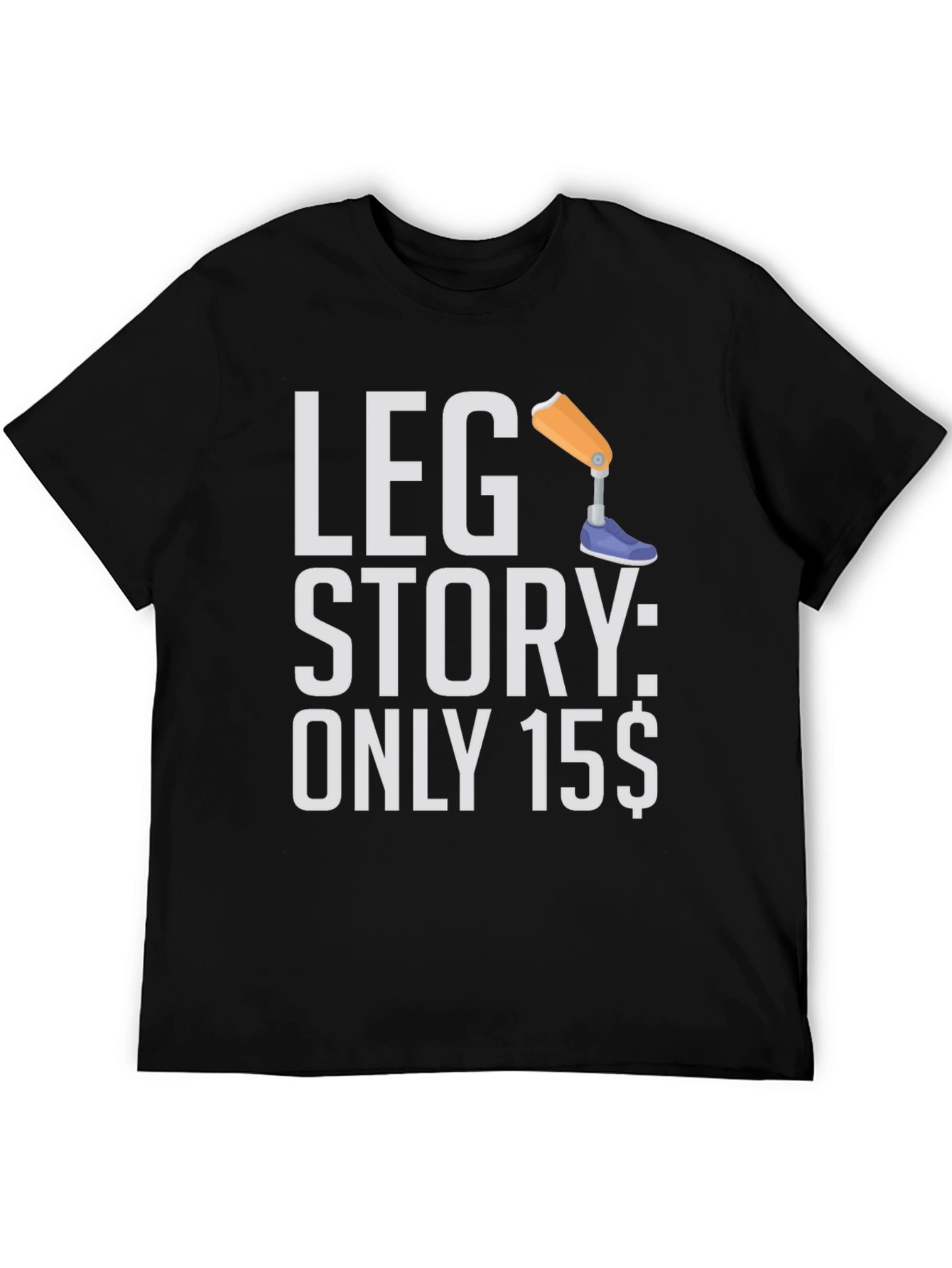 Leg Story T-Shirt - Only 15$