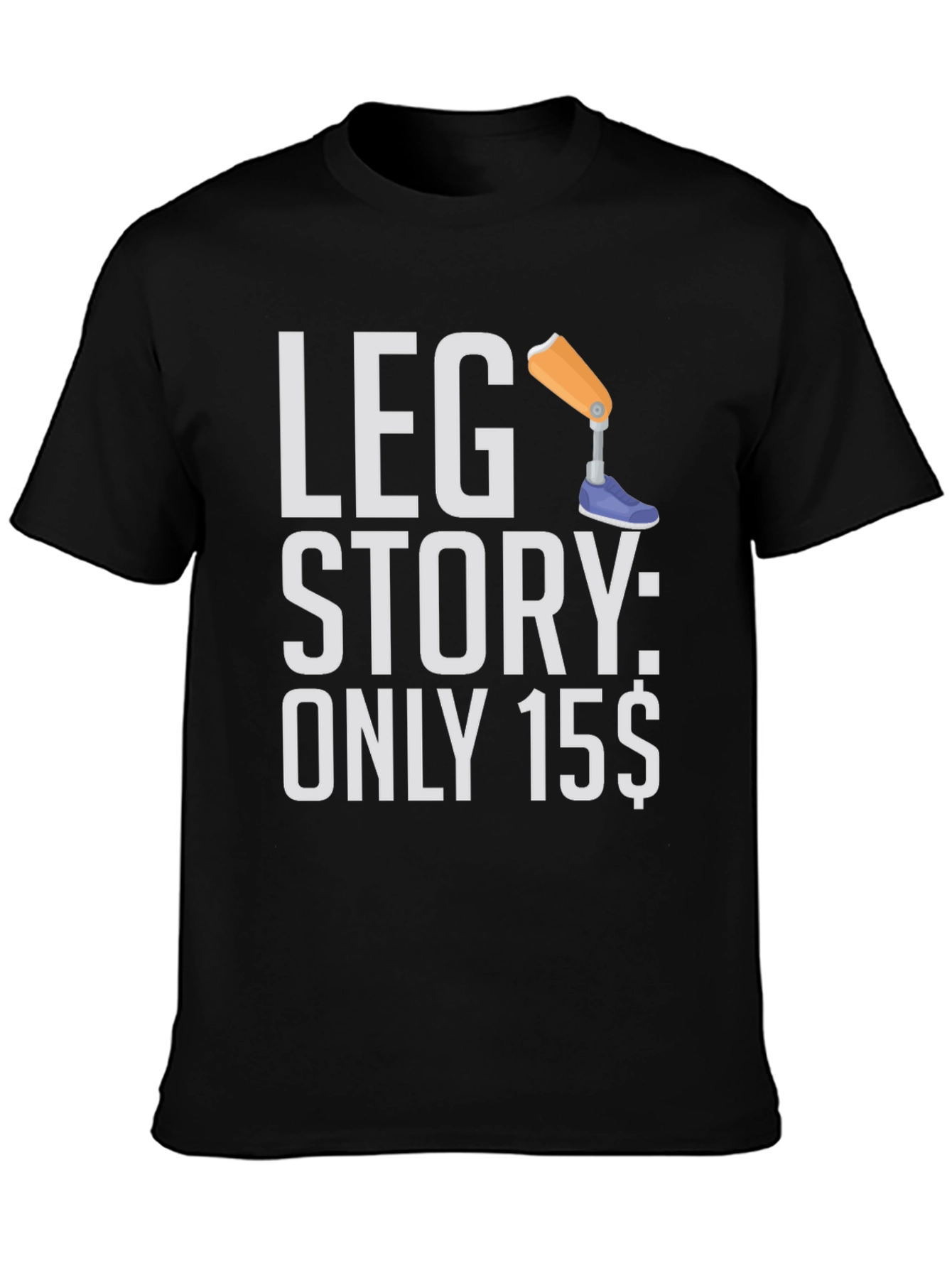 Leg Story T-Shirt - Only 15$