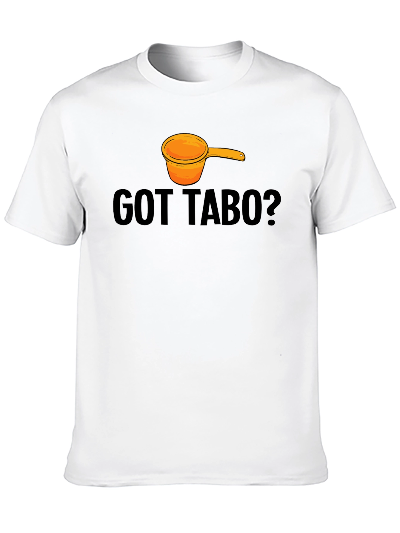 Got Tabo? Funny Filipino Humor T-Shirt