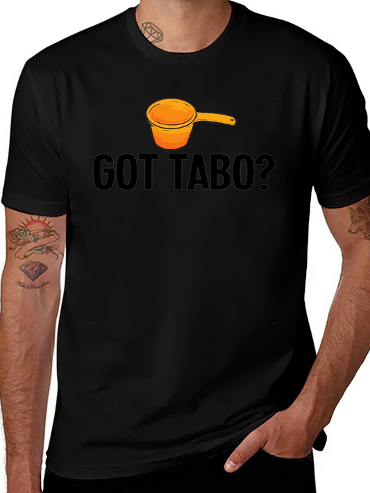 Got Tabo? Funny Filipino Humor T-Shirt