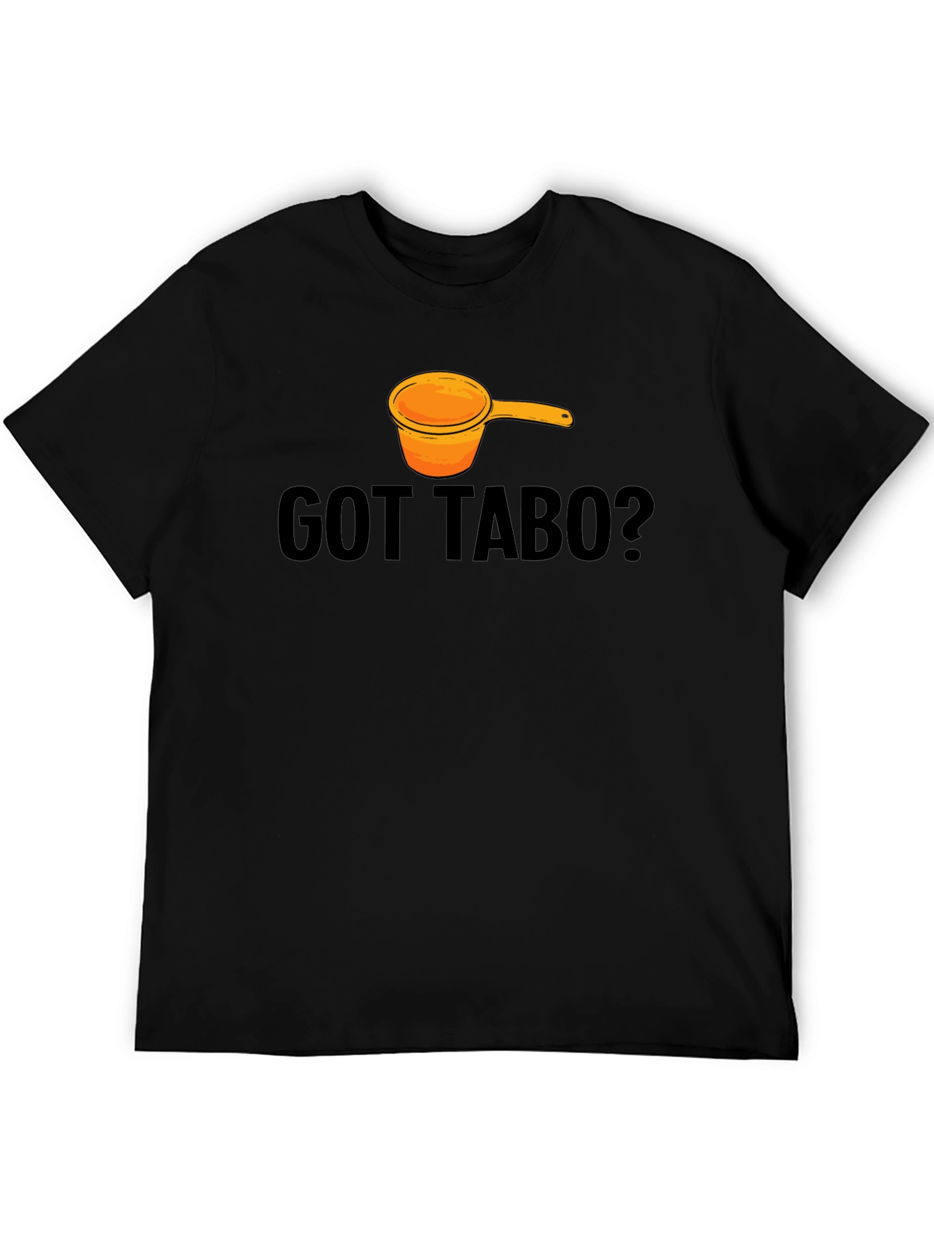 Got Tabo? Funny Filipino Humor T-Shirt