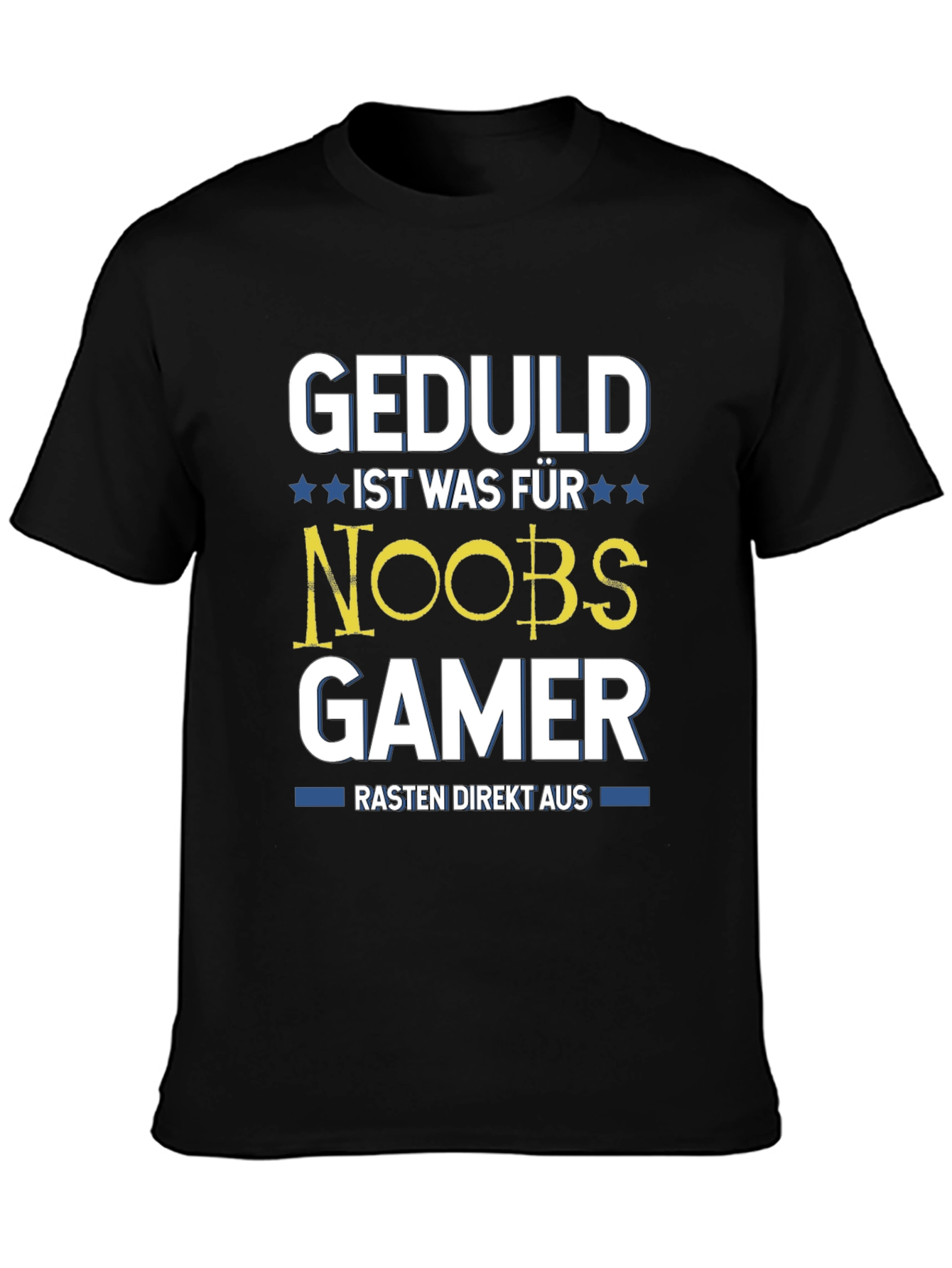 Geduld Ist Was Für Noobs Gamer T-Shirt